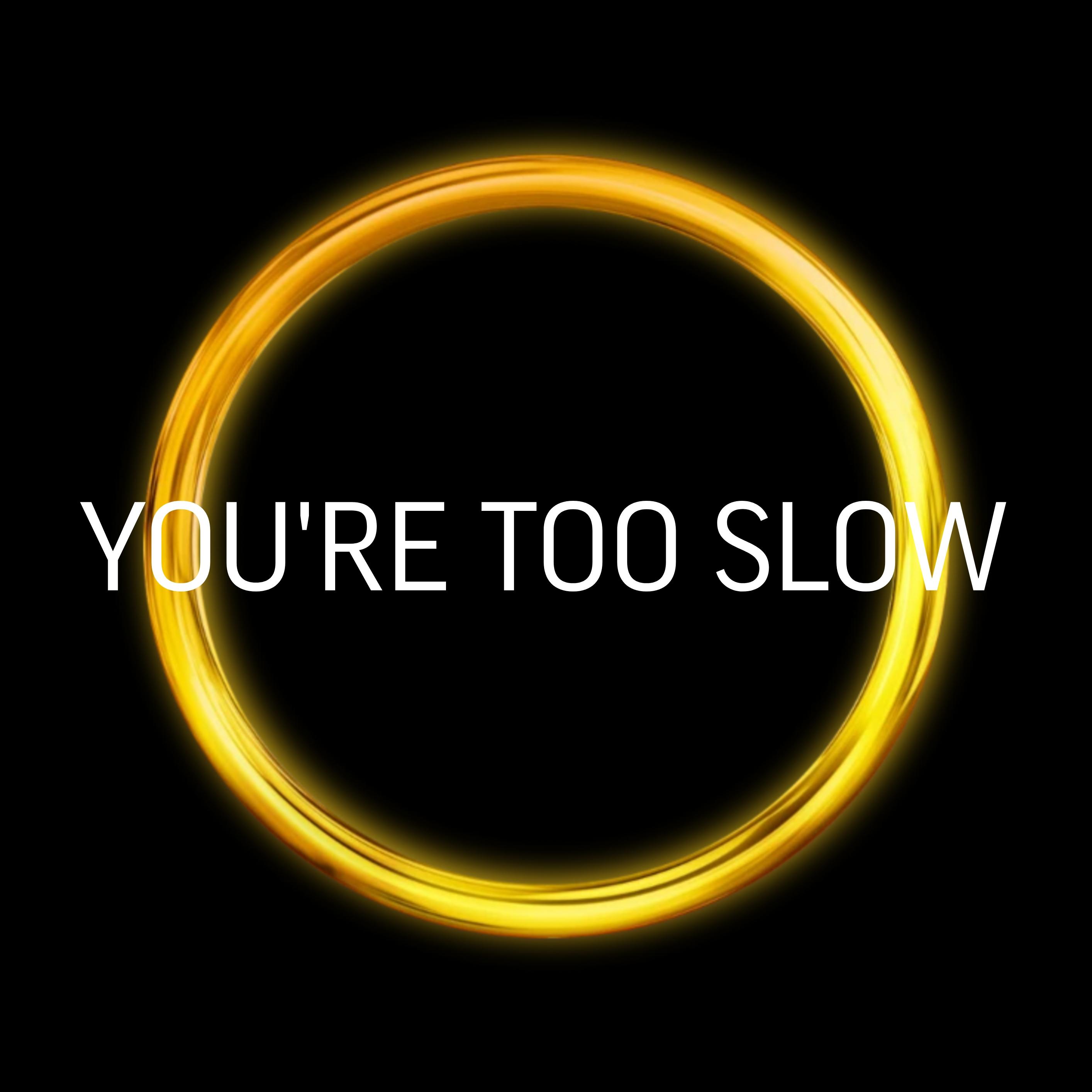 Постер альбома You're Too Slow