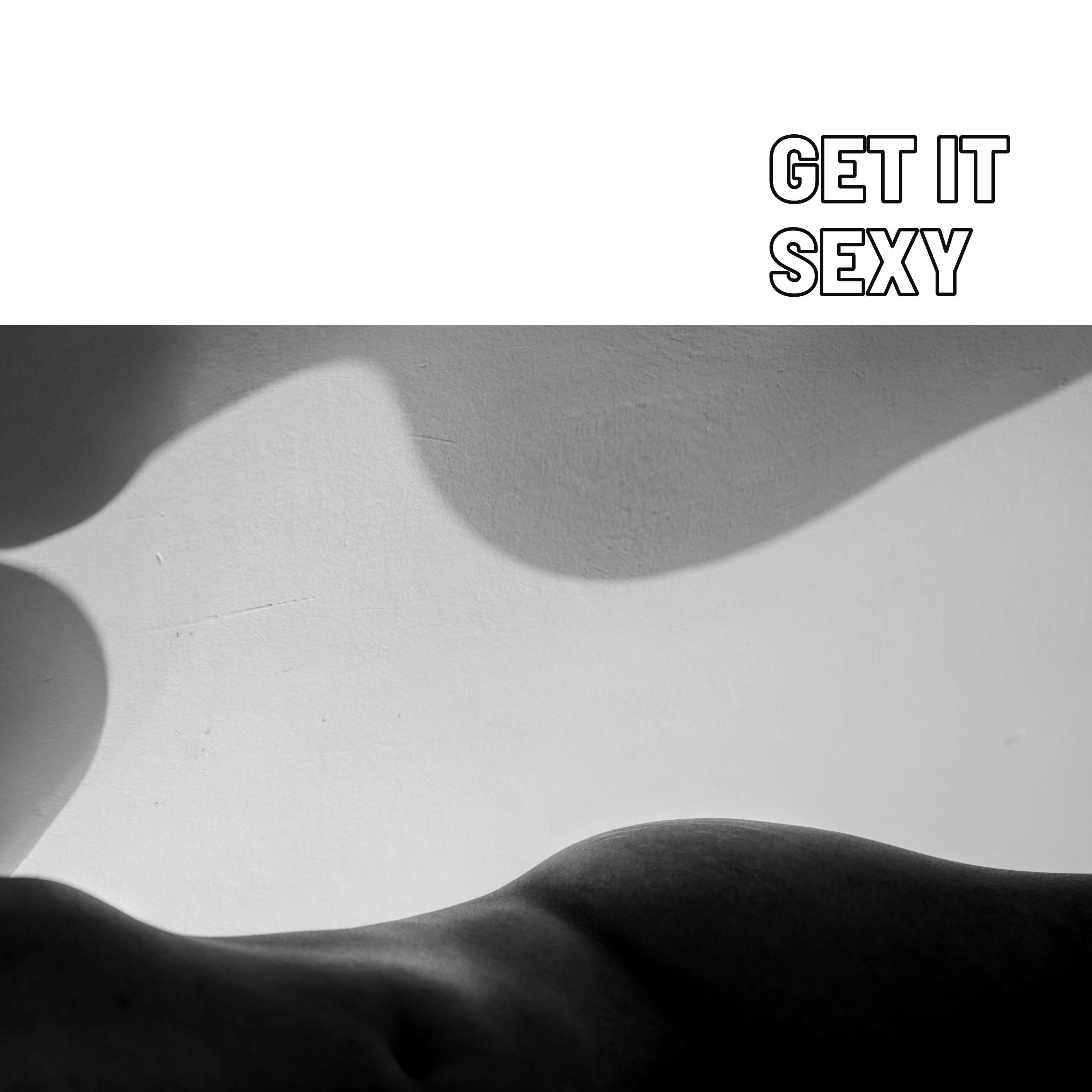 Постер альбома Get It Sexy