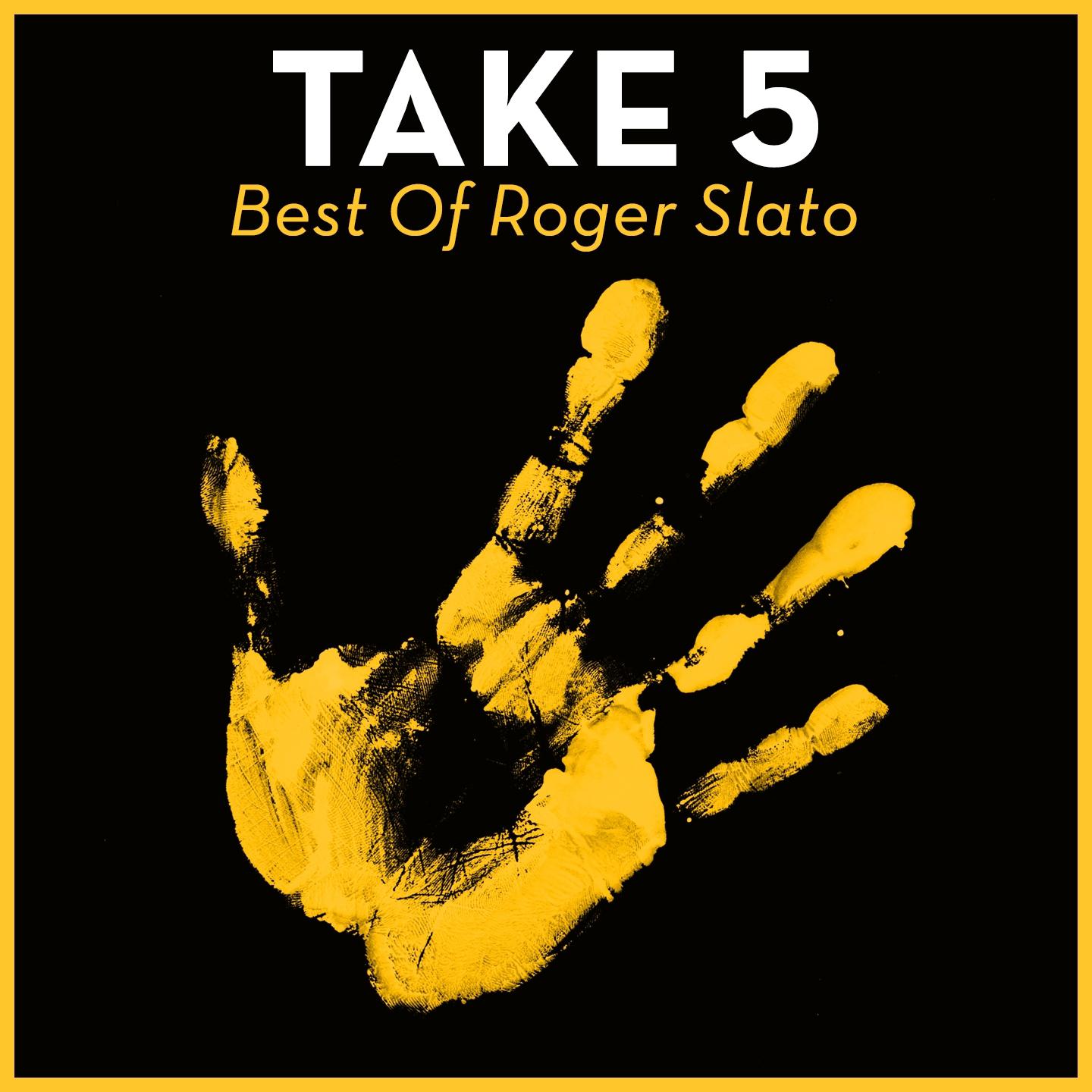 Постер альбома Take 5 - Best Of Roger Slato