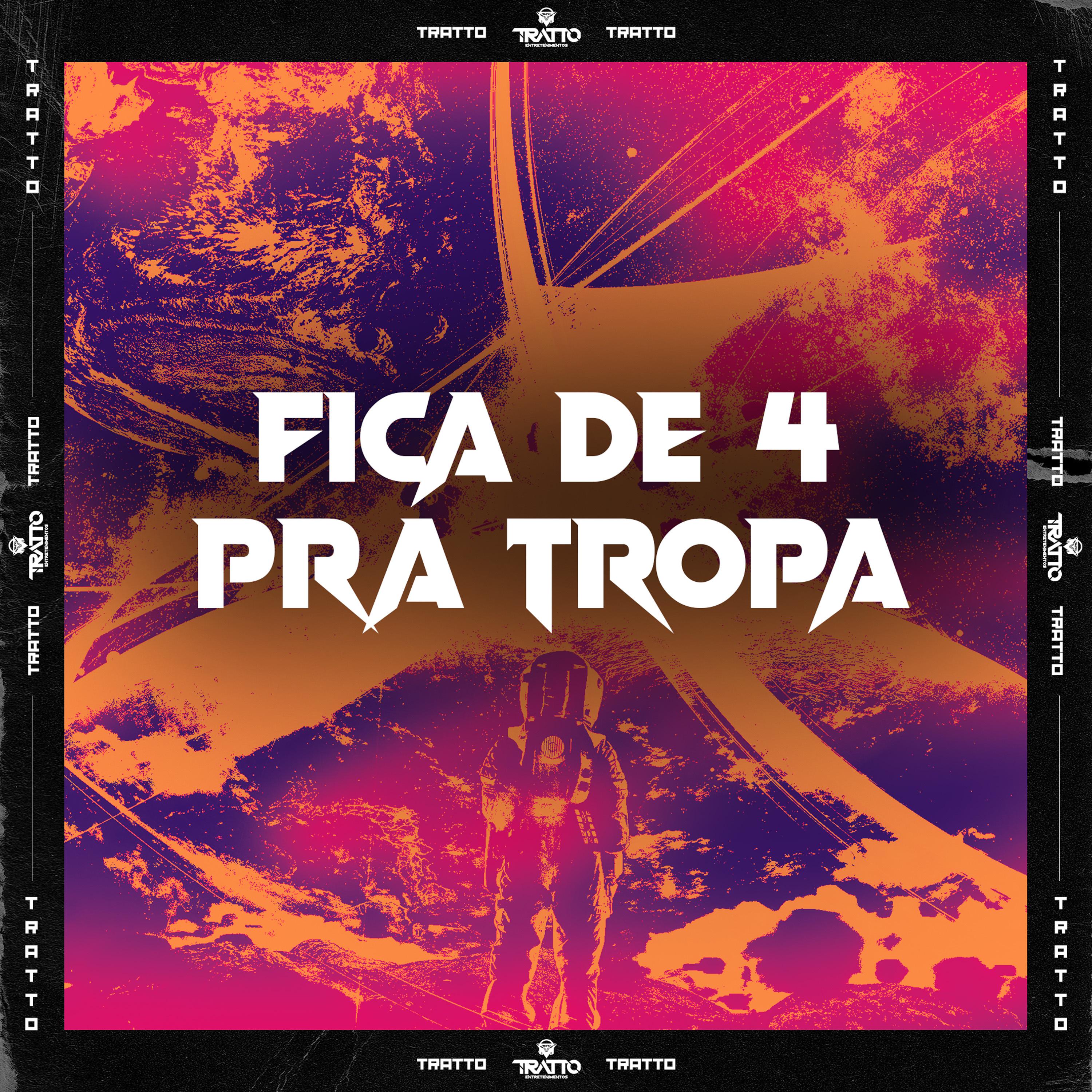 Постер альбома Fica de 4 pra Tropa