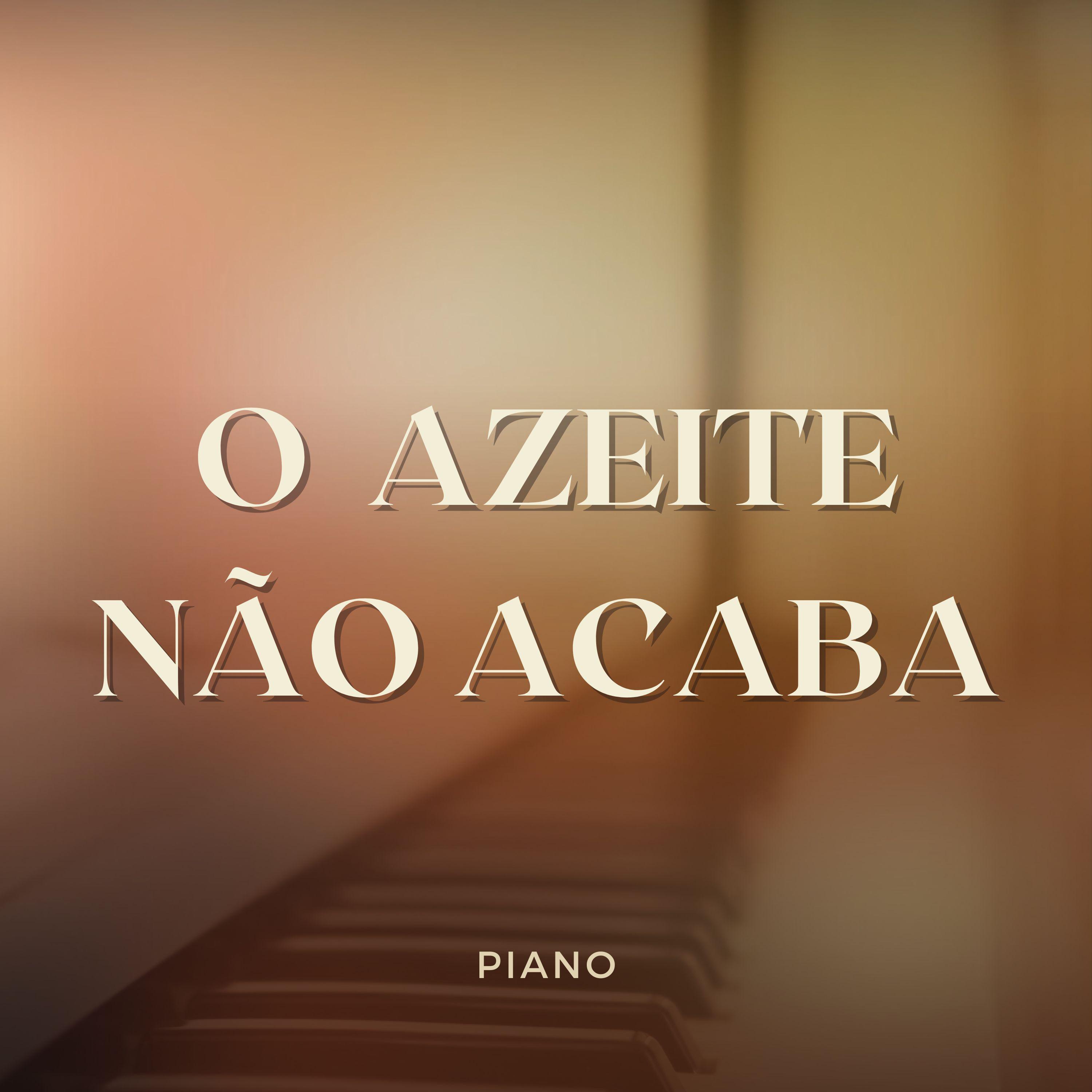 Постер альбома O Azeite Não Acaba (Piano)