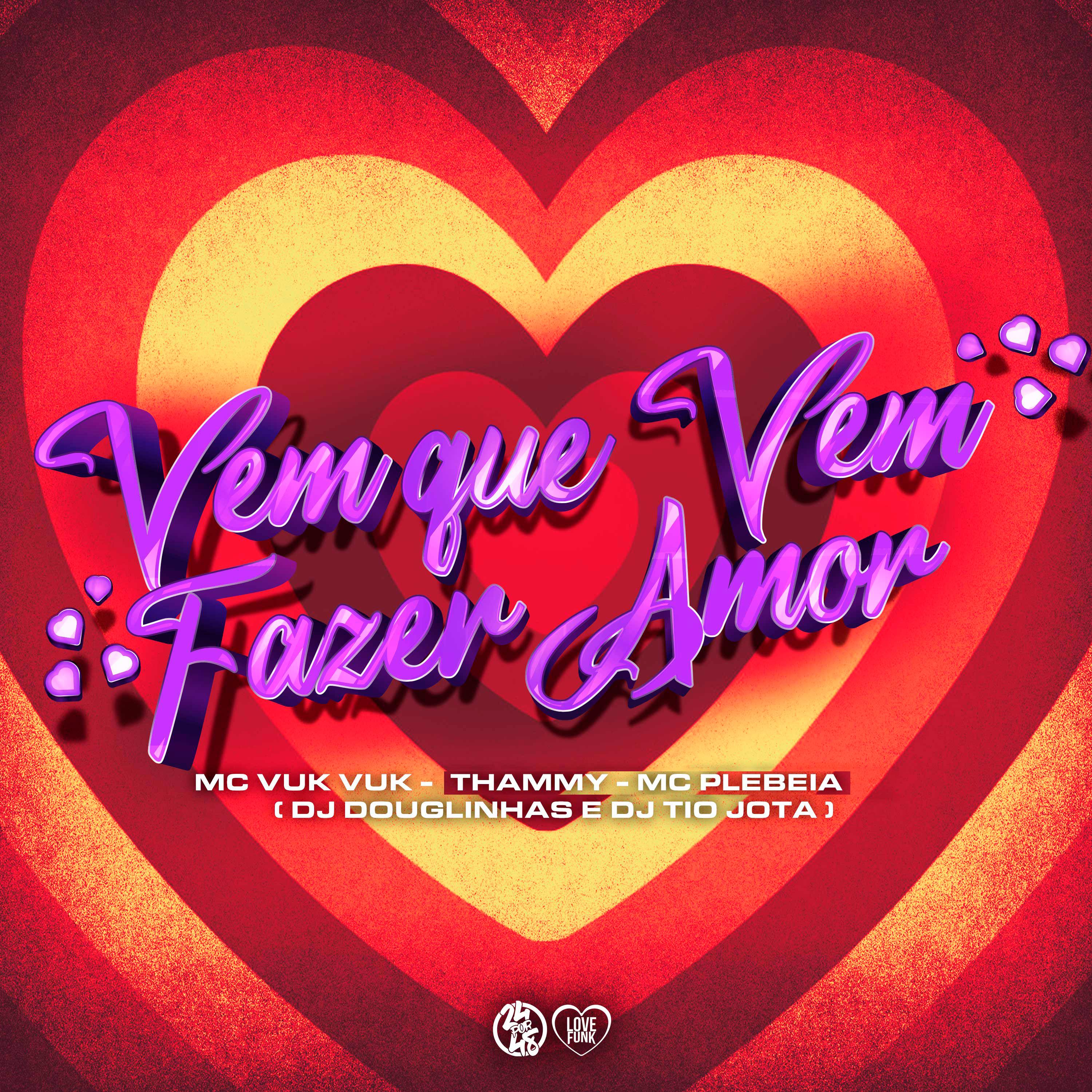 Постер альбома Vem Que Vem Fazer Amor
