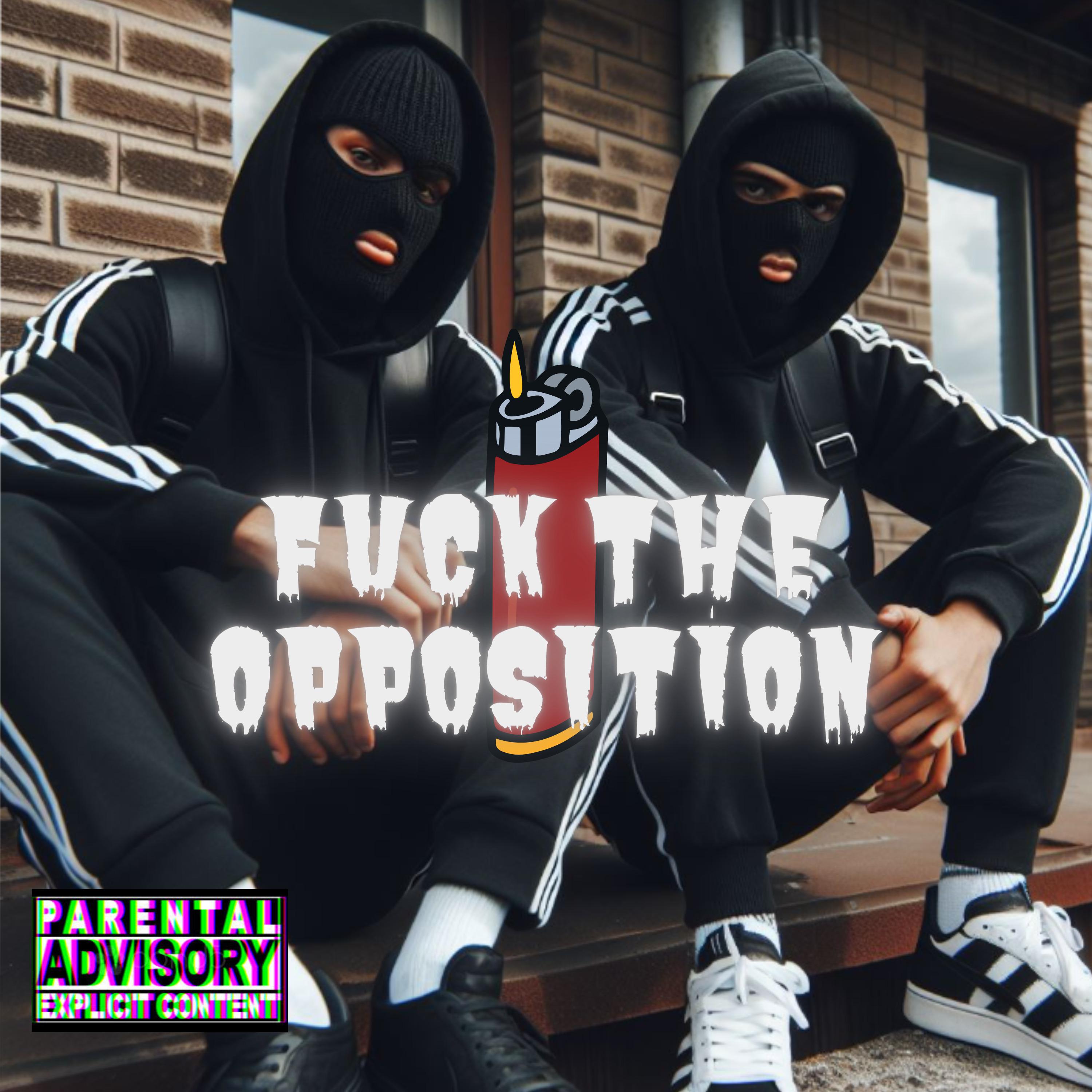 Постер альбома Fuck the Opposition