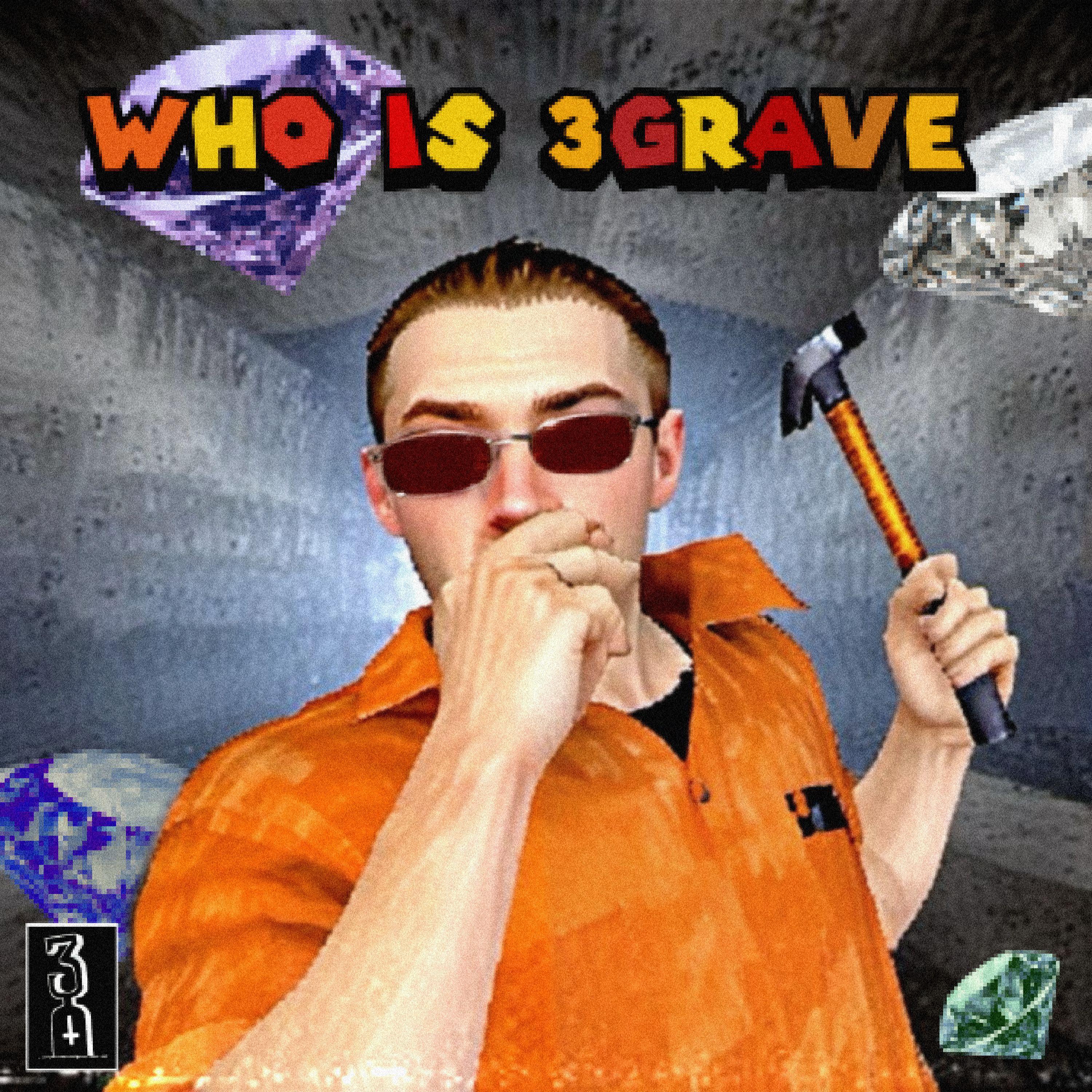 Постер альбома WHO IS 3GRAVE