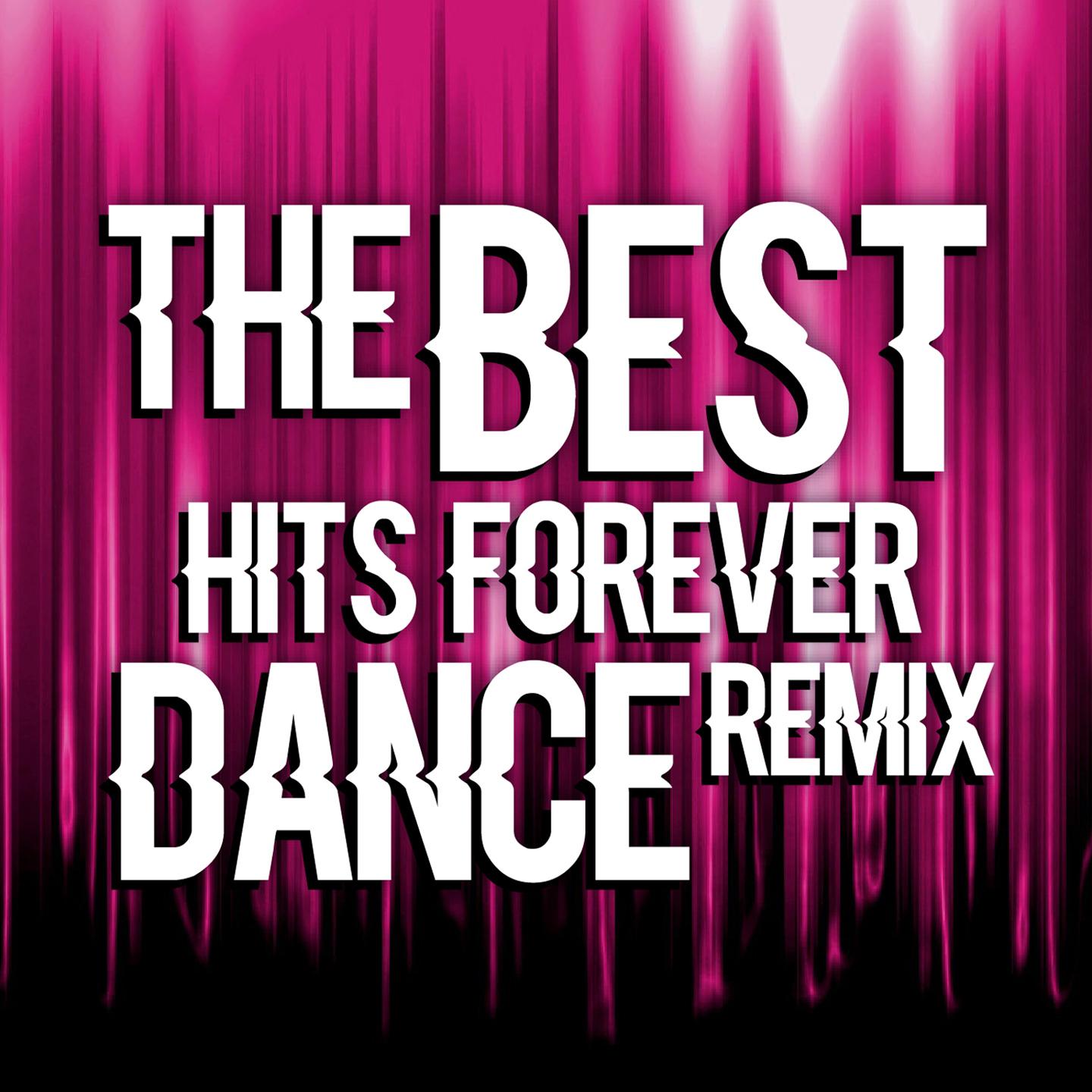 Постер альбома The Best Hits Forever Dance Remix