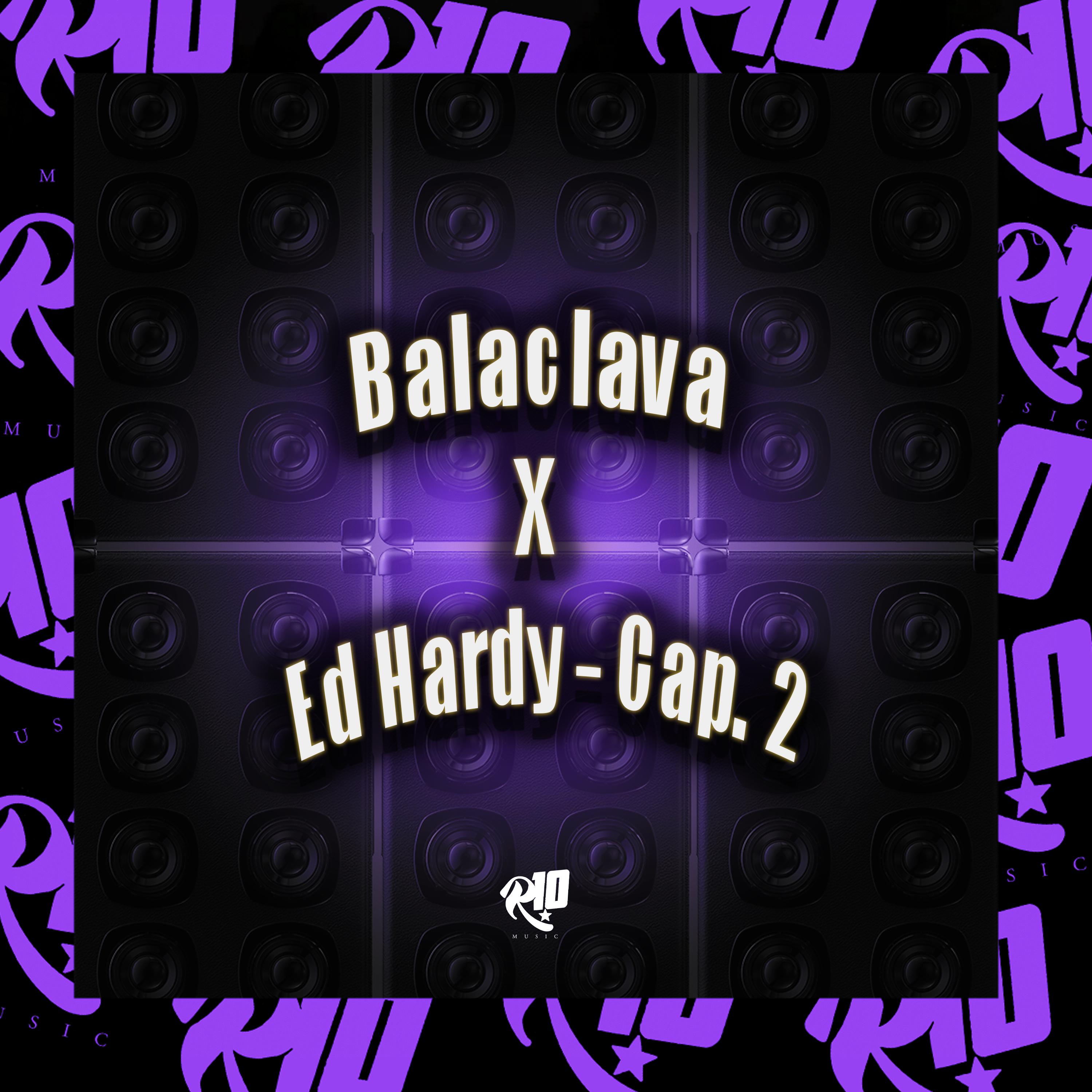 Постер альбома Balaclava X Ed Hardy - Cap. 2