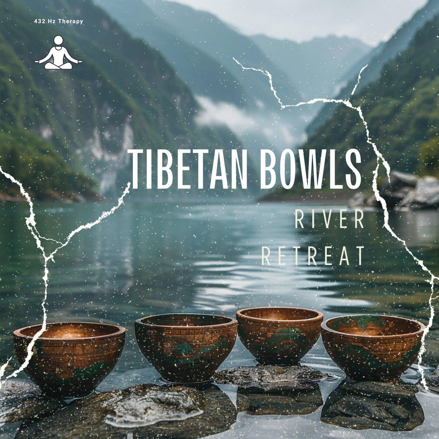 Постер альбома Tibetan Bowls River Retreat: The Healing Frequency of 432 Hz