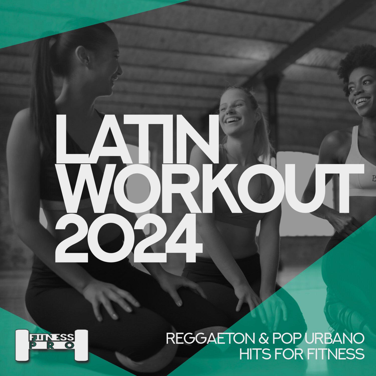 Постер альбома Latin Workout 2024 - Reggaeton and Pop Urbano Hits for Fitness