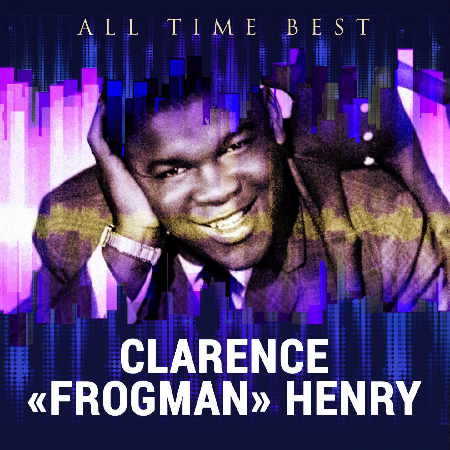 Постер альбома All Time Best: Clarence "Frogman" Henry