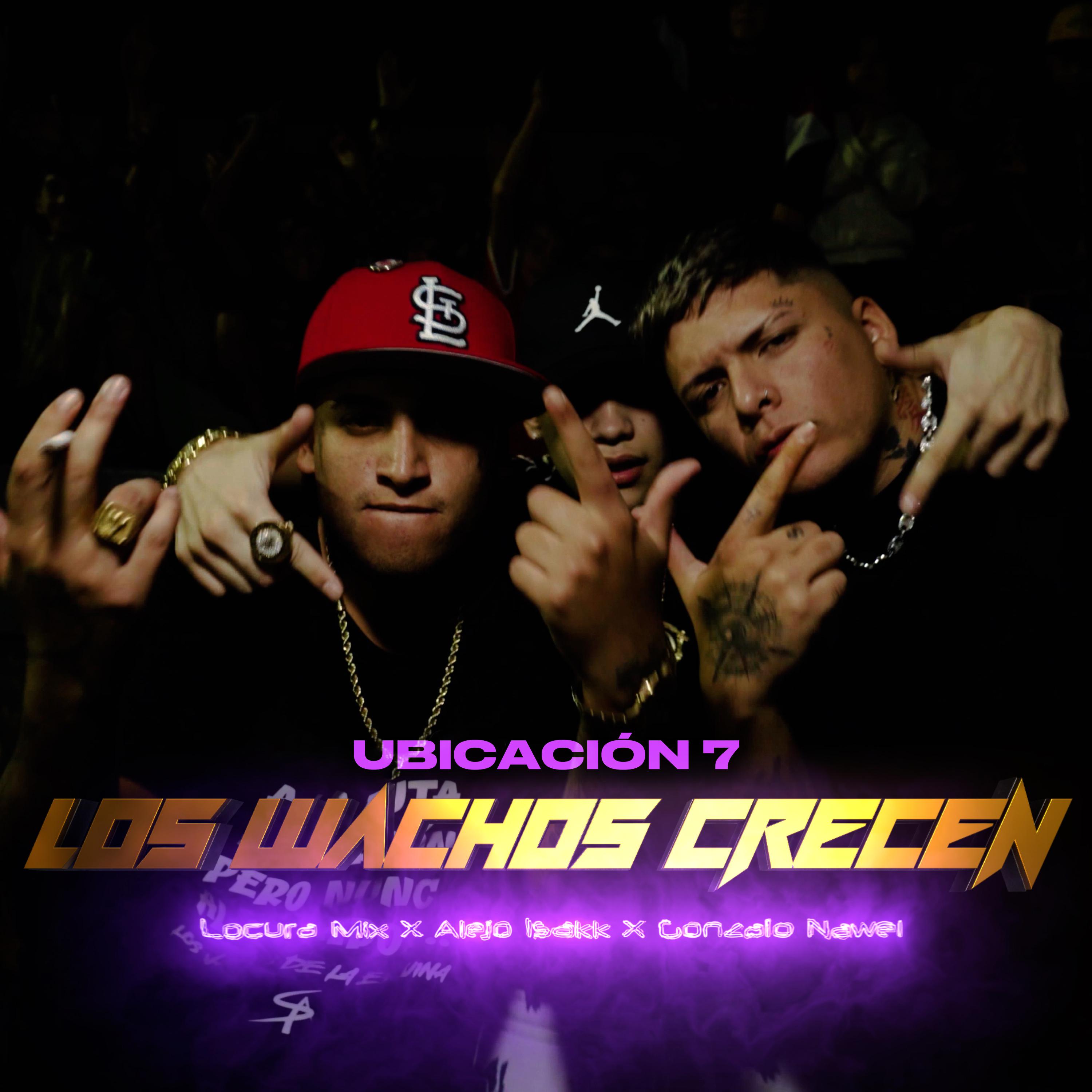 Постер альбома Ubicación 7 - Los Wachos Crecen