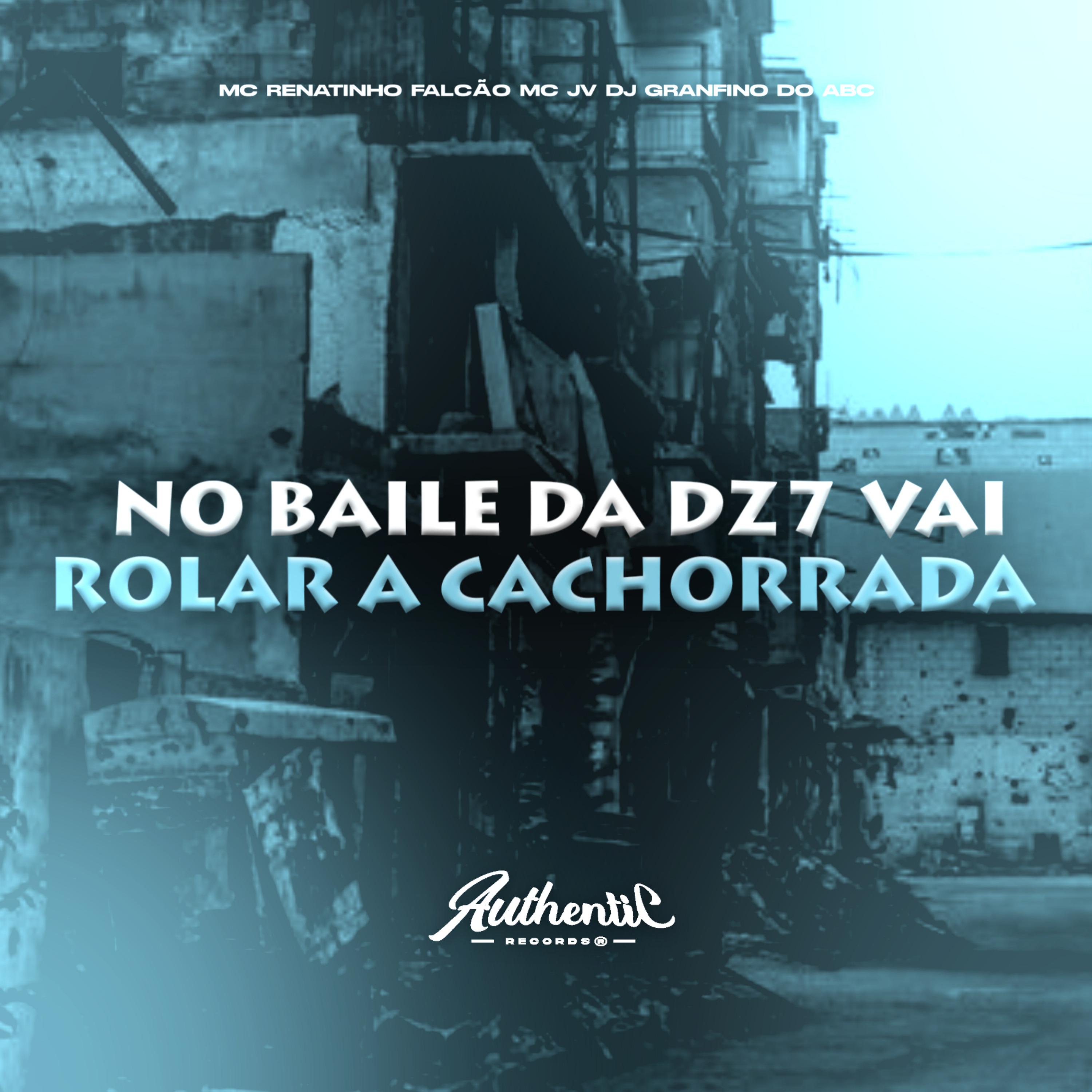 Постер альбома No Baile da Dz7 Vai Rolar a Cachorrada