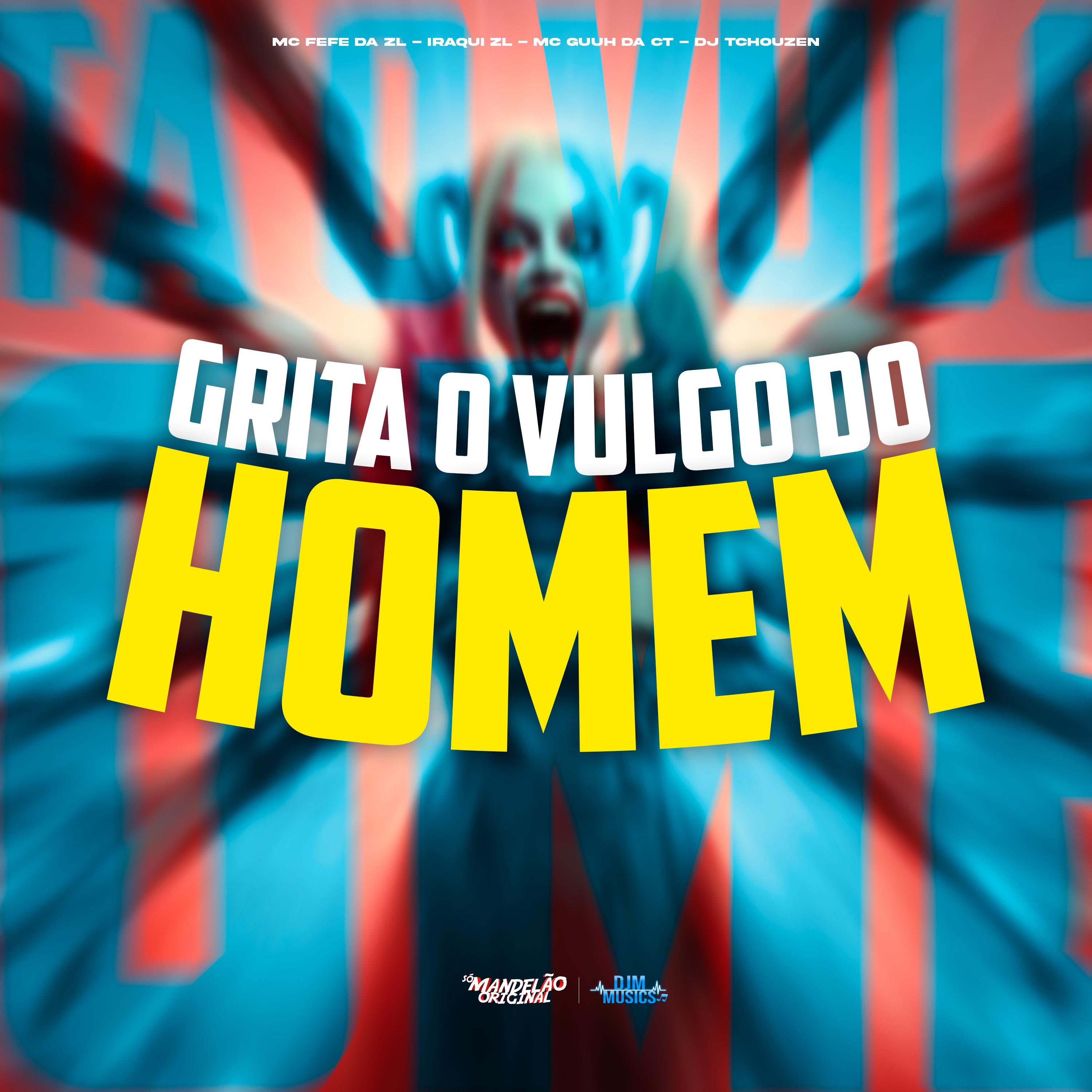 Постер альбома Grita o Vulgo do Homem