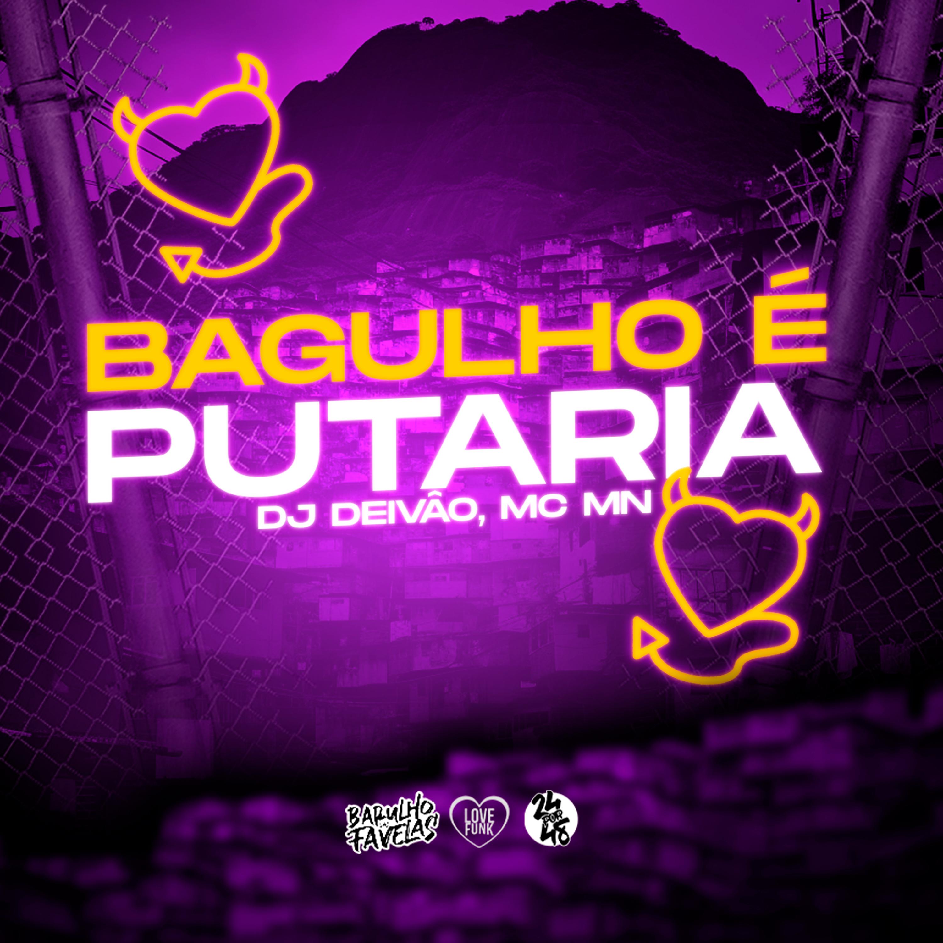 Постер альбома Bagulho É Putaria