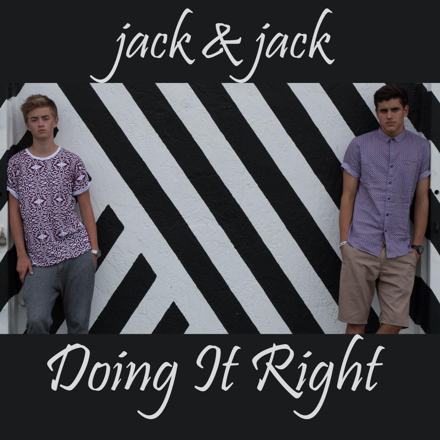 Jack & Jack - Doing It Right