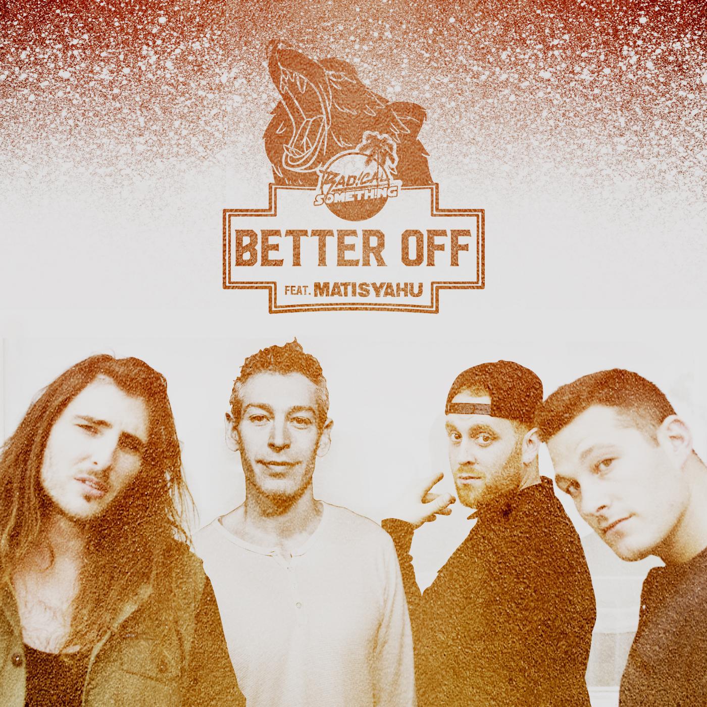 Постер альбома Better Off (feat. Matisyahu)