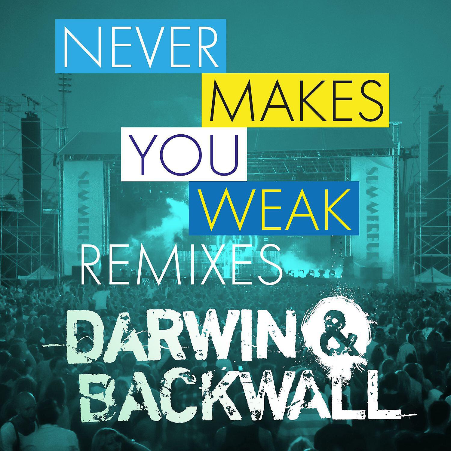 Darwin & Backwall - Never Makes You Weak (Summerburst) [feat. Daniel Gidlund] [Jerry Rekonius Remix]