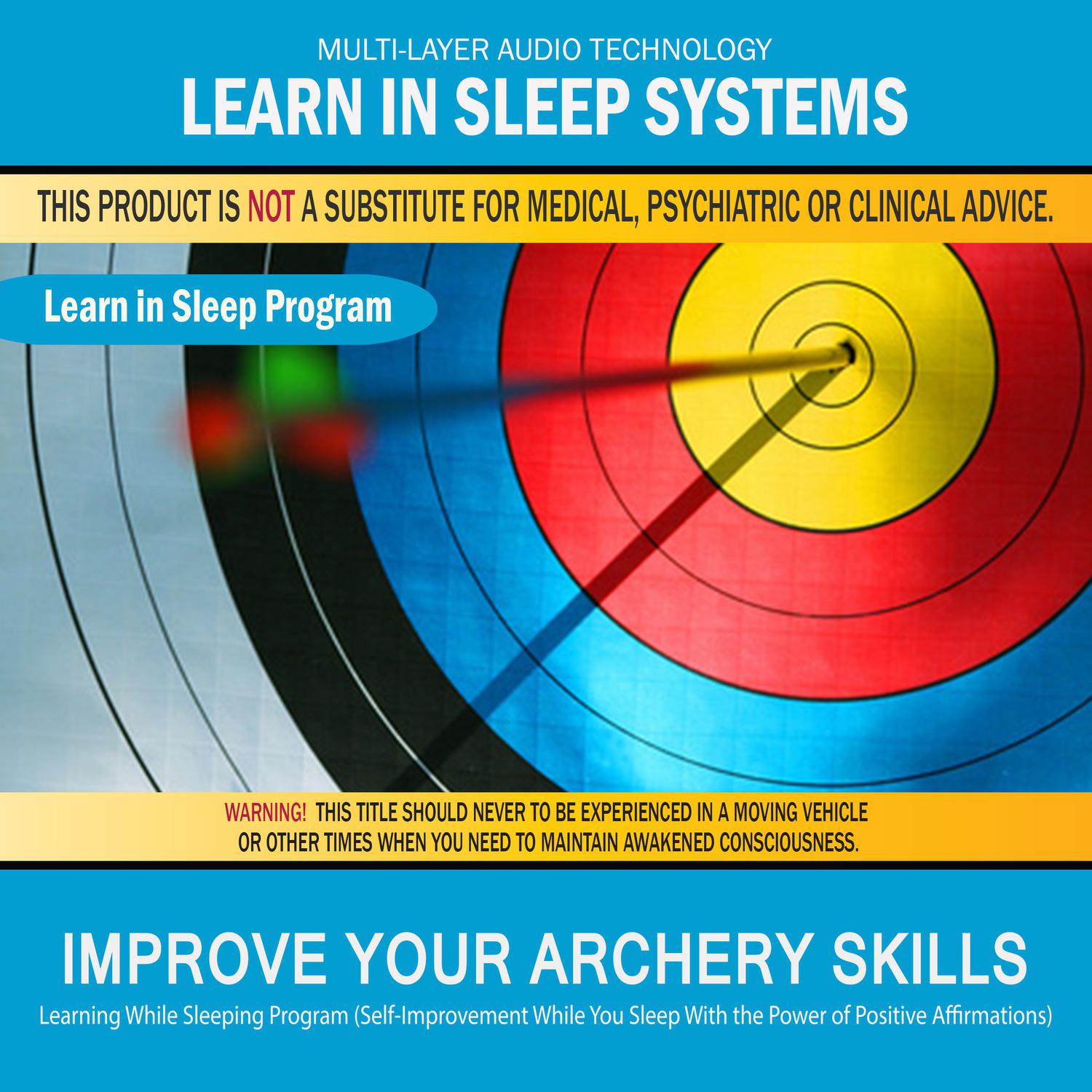 Постер альбома Improve Your Archery Skills: Learning While Sleeping Program (Self-Improvement While You Sleep with the Power of Positive Affirmations)