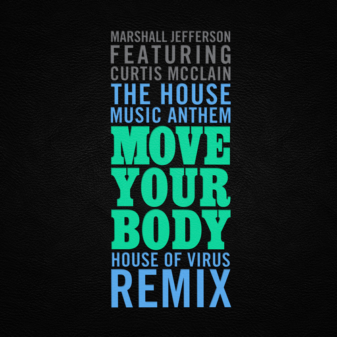 Marshall Jefferson - The House Music Anthem (Move Your Body) (House of Virus Remix Radio Edit)