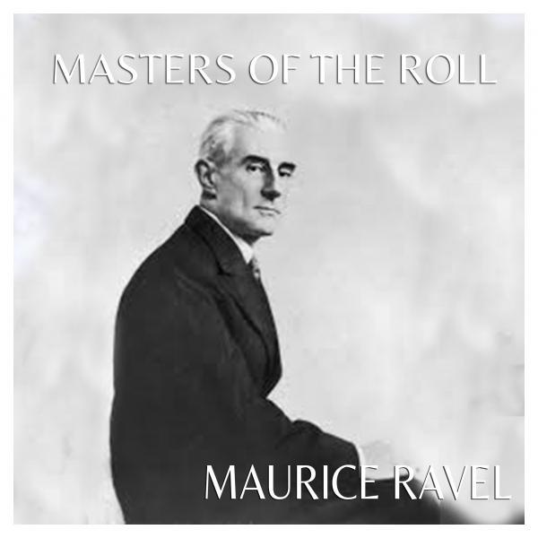 Постер альбома The Masters of the Roll - Maurice Ravel