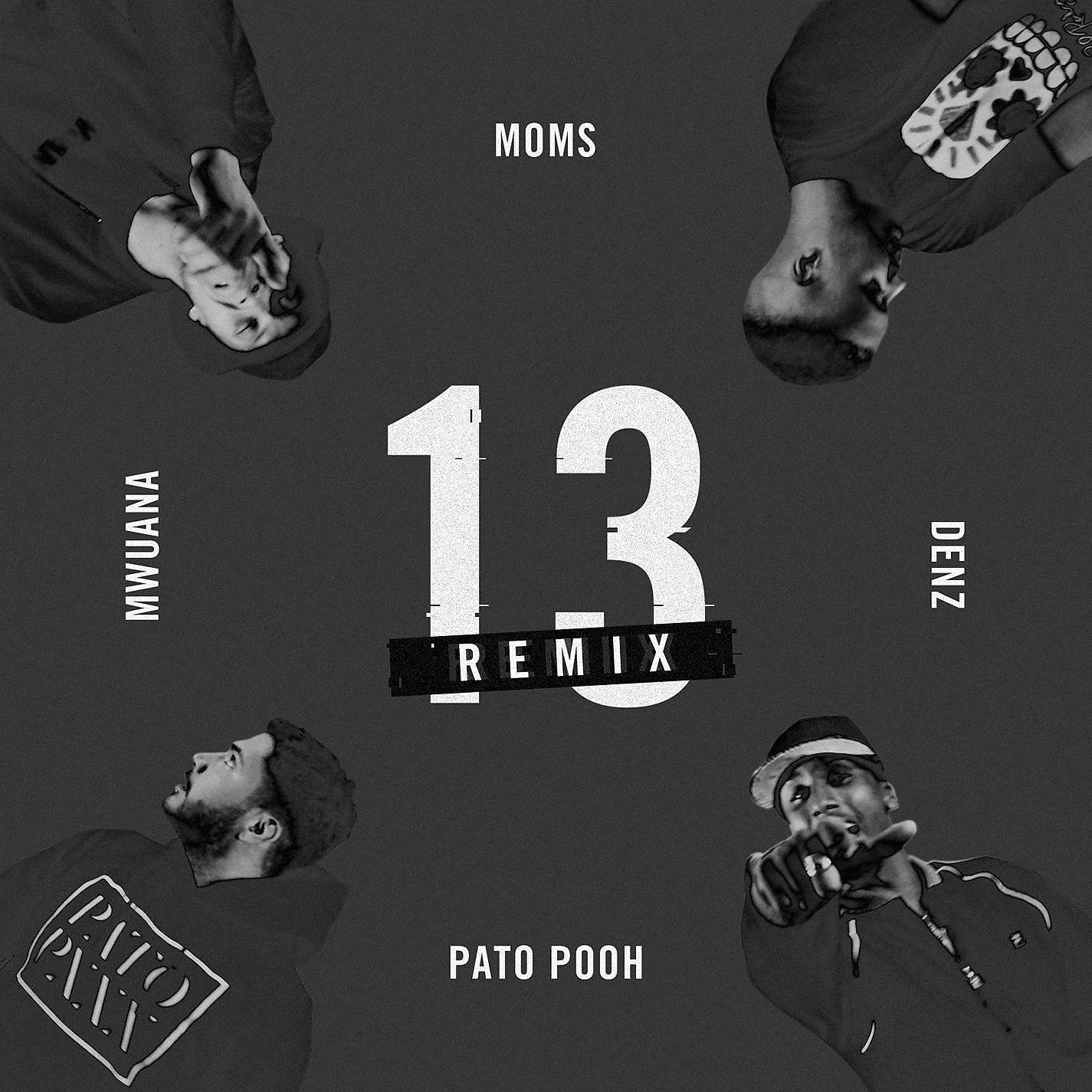 Постер альбома 13 (feat. Moms Mwuana & Denz) (Remix)