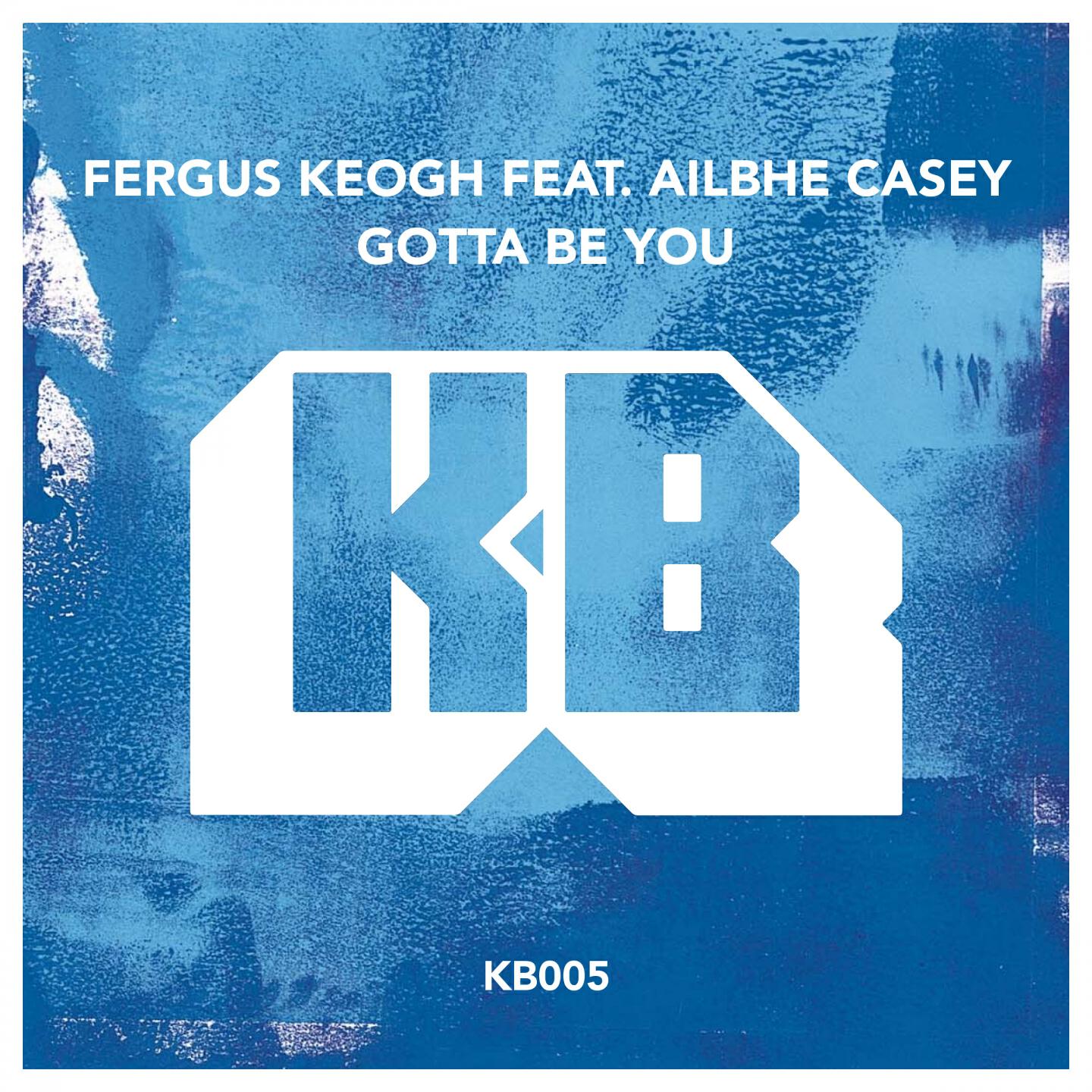 Fergus Keogh - Gotta Be You (Marcus Mattson Remix)