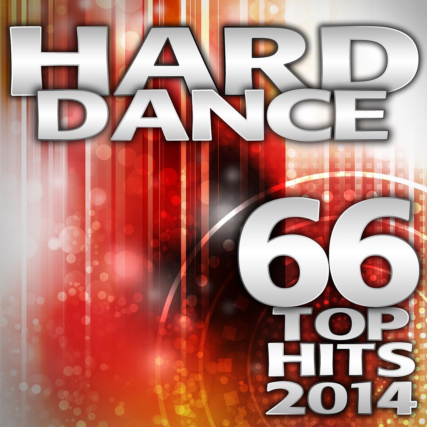 Постер альбома Hard Dance 2014 66 Top Hits - Best of Electronic Dance Club, Rave Music Anthems, Psychedelic Goa Trance, Hardcore Acid Tech House