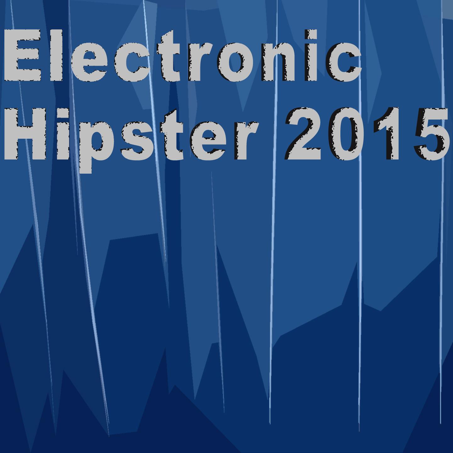 Постер альбома Electronic Hipster 2015
