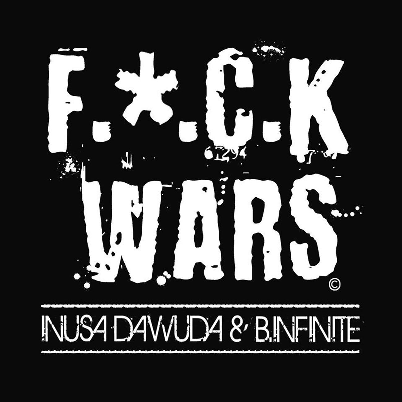 Inusa Dawuda - F.U.C.K Wars (Inusa Dawuda Parental Radio Beep Edit)