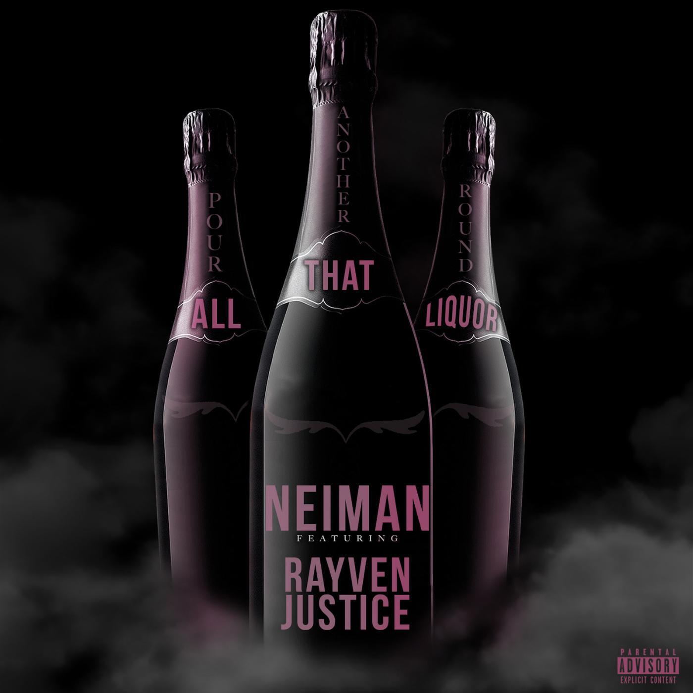 Neiman - All That Liquor (feat. Rayven Justice)