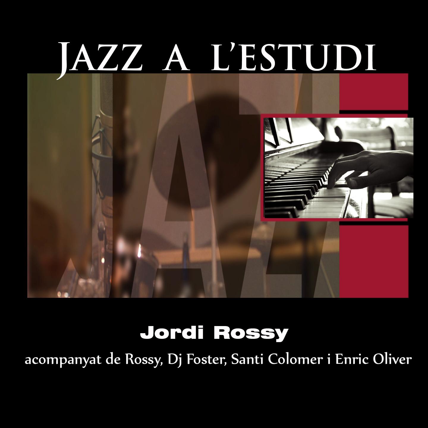 Постер альбома Jazz a L'Estudi: Jordi Rossy