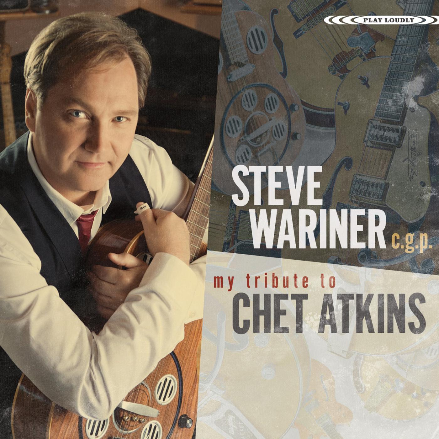 Постер альбома Steve Wariner C.G.P. My Tribute to Chet Atkins