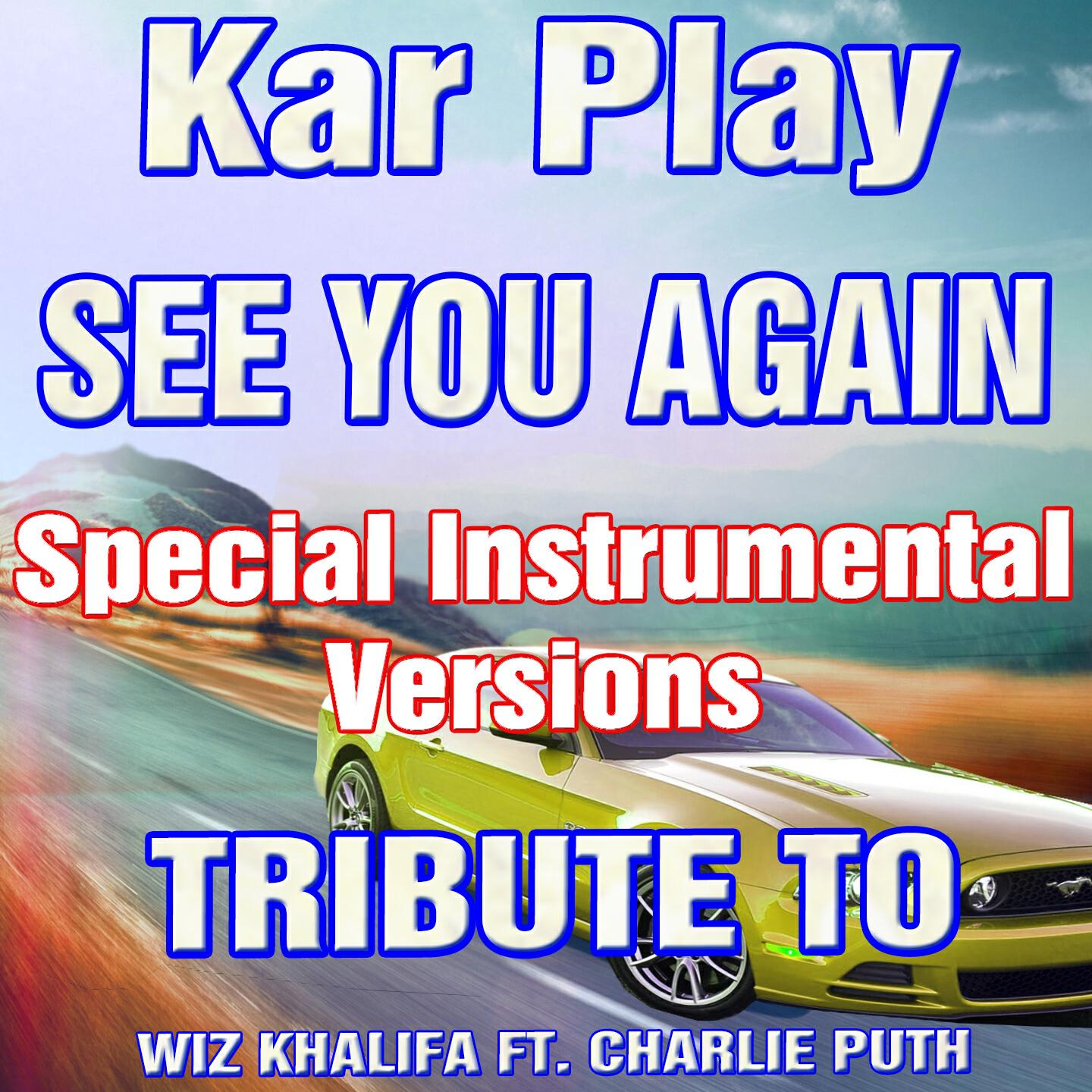 Kar Play - See You Again (Special Extended Instrumental Mix)