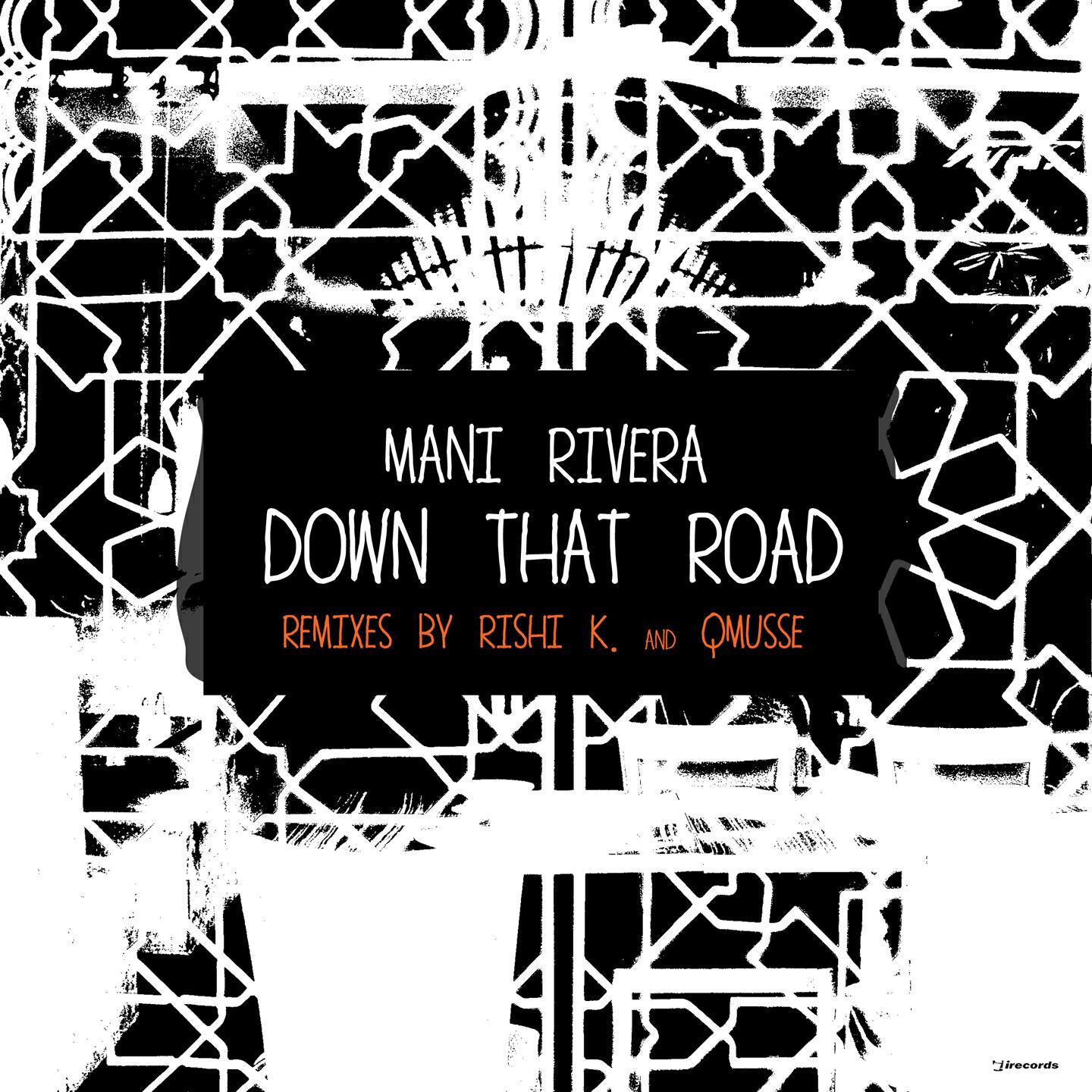 Mani Rivera - Down That Road (Qmusse Nu Remix)