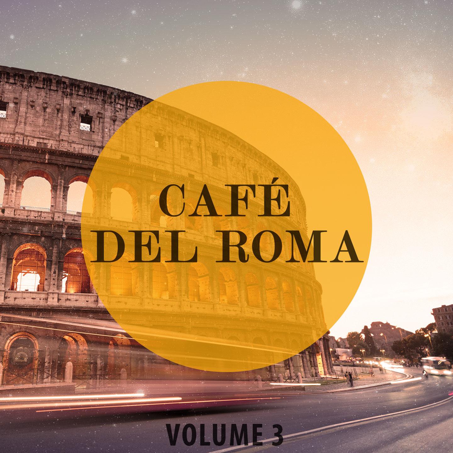 Постер альбома Cafe Del Roma, Vol. 3