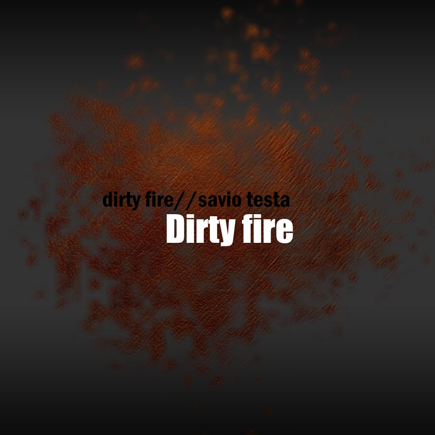 Savio Testa - Dirty Fire