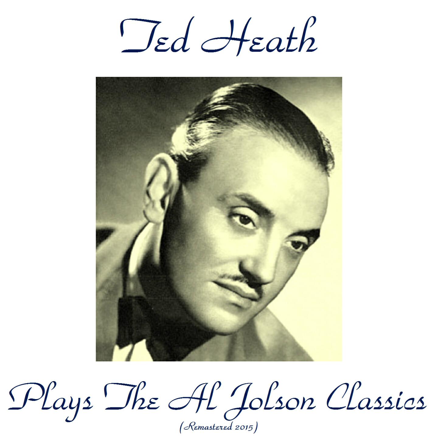 Ted Heath - Waiting for the Robert E. Lee (Remastered 2015)
