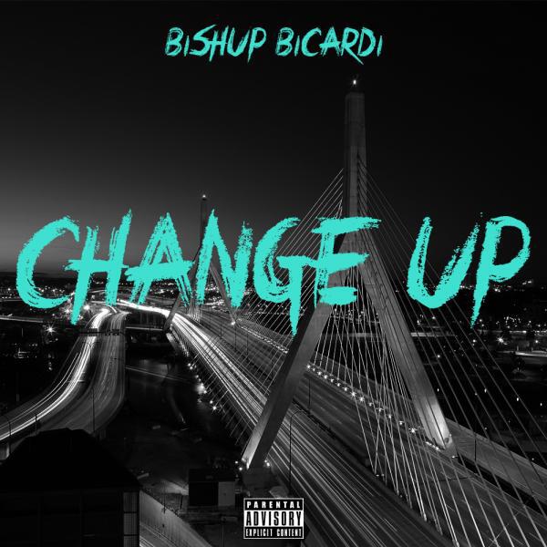 Bishup Bicardi - Change Up