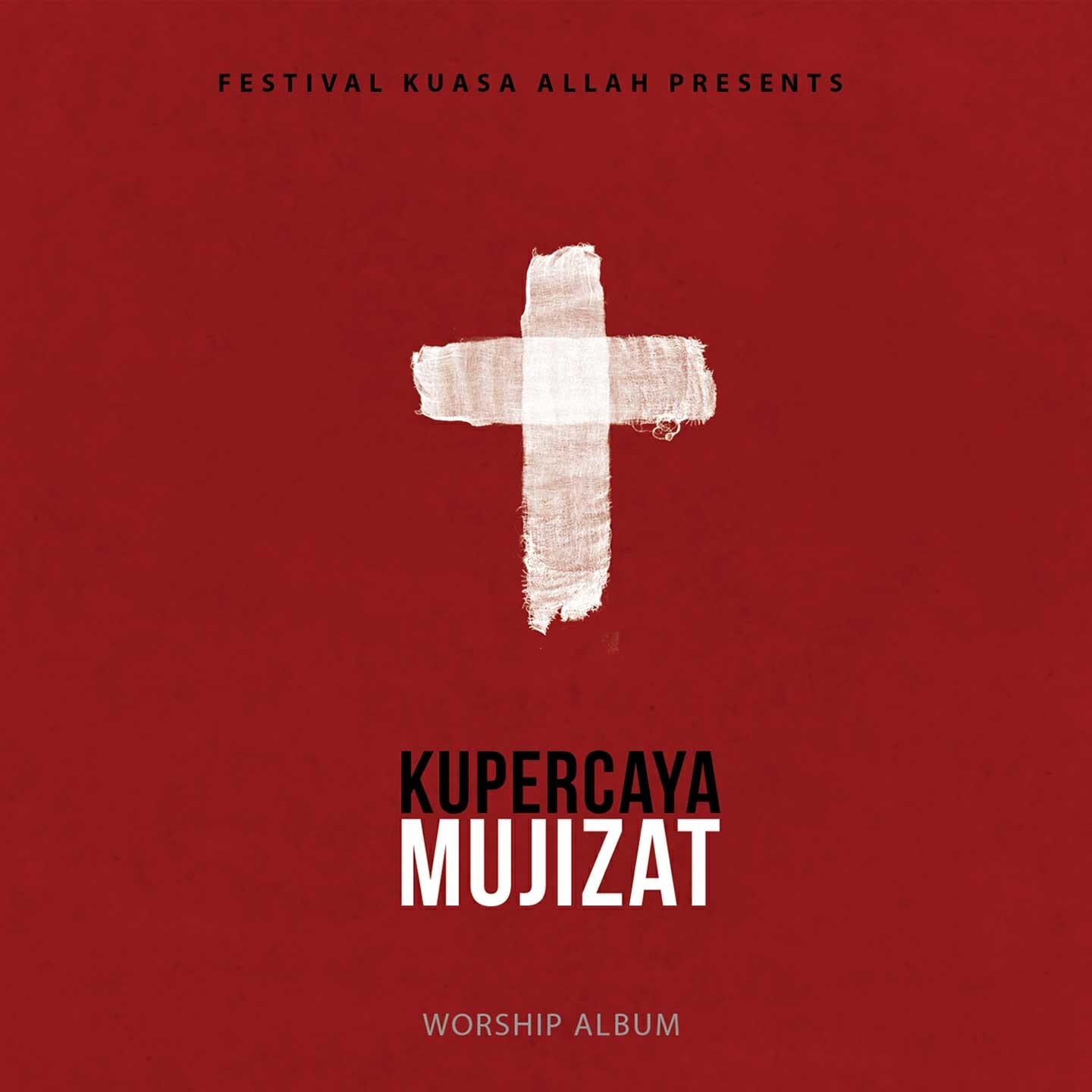 Festival Kuasa Allah Worship - Kupercaya Mujizat
