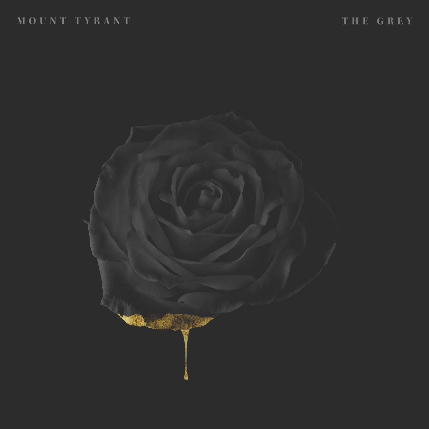Mount Tyrant - The Grey