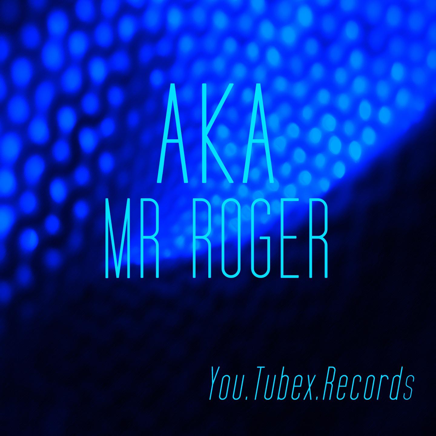 Постер альбома Aka Mr Roger