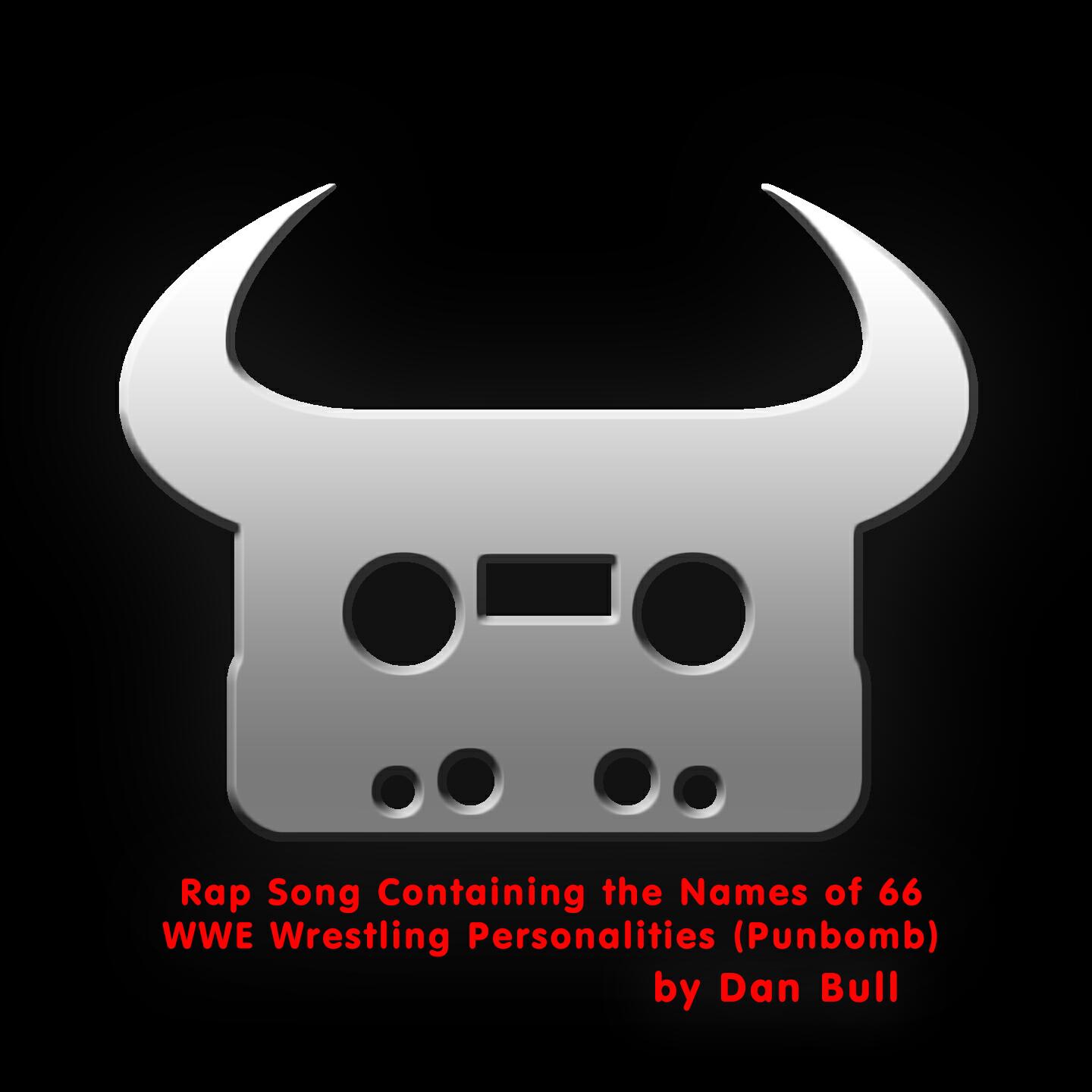 Dan Bull - Rap Song Containing the Names of 66 WWE Wrestling Personalities (Punbomb)