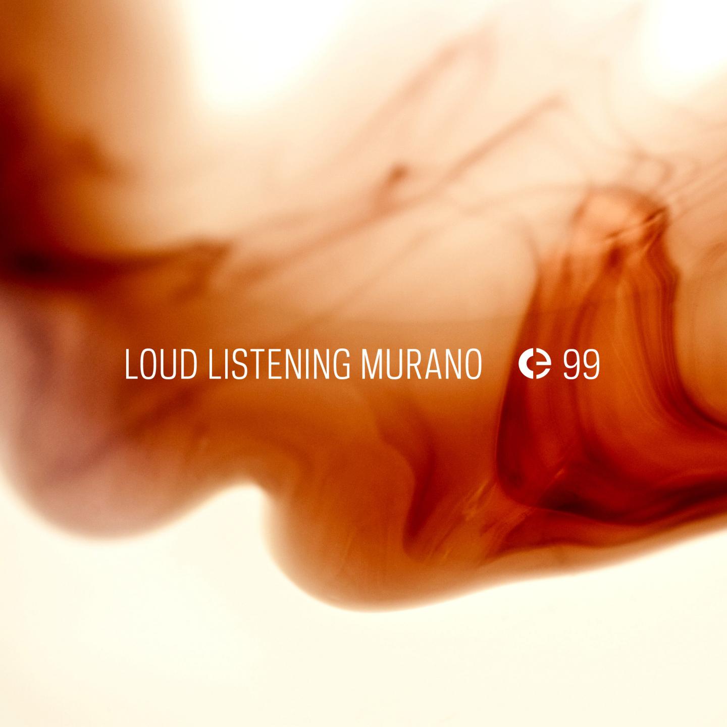 Постер альбома Loud Listening Murano