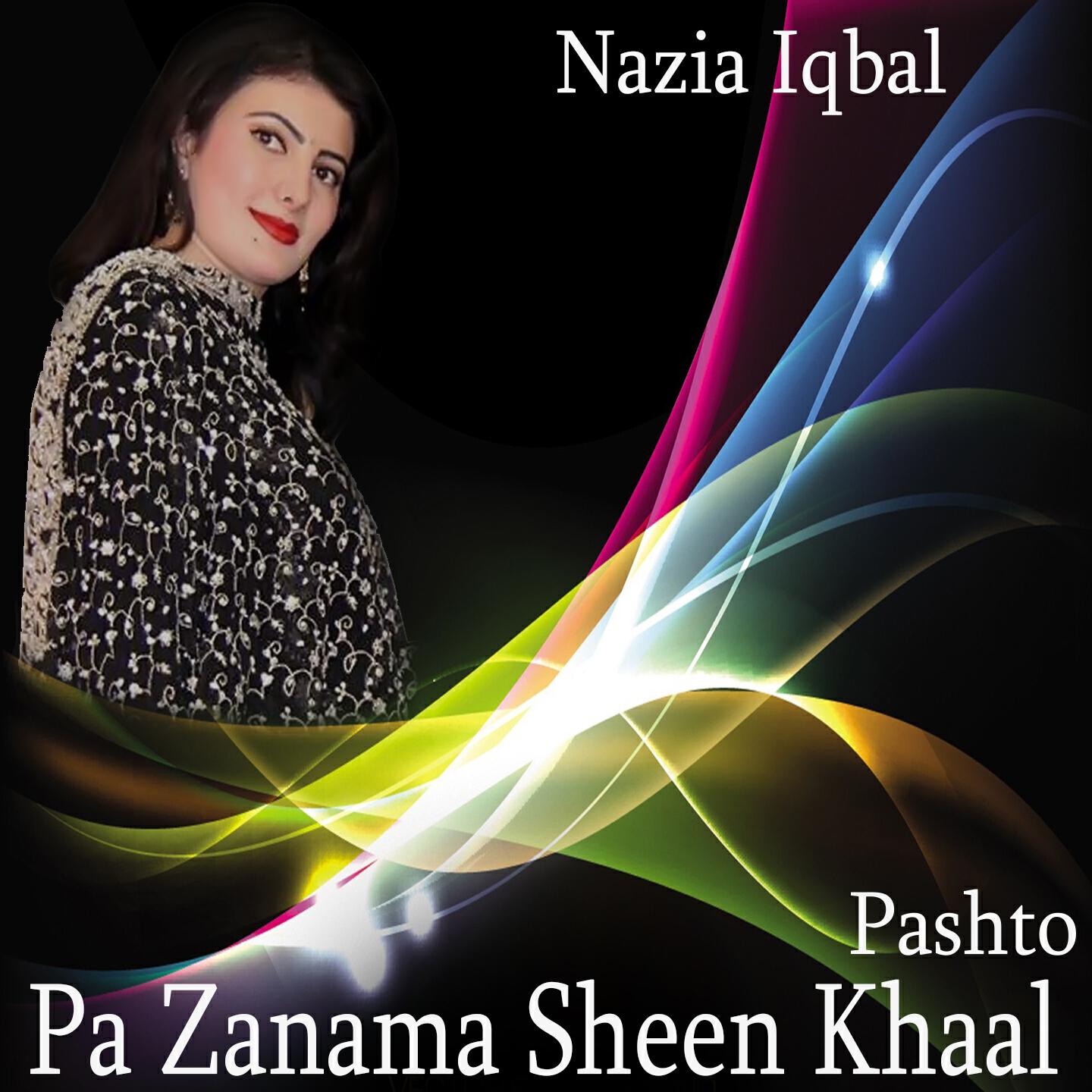 Nazia Iqbal - Pa Zana Me Sheen Khal