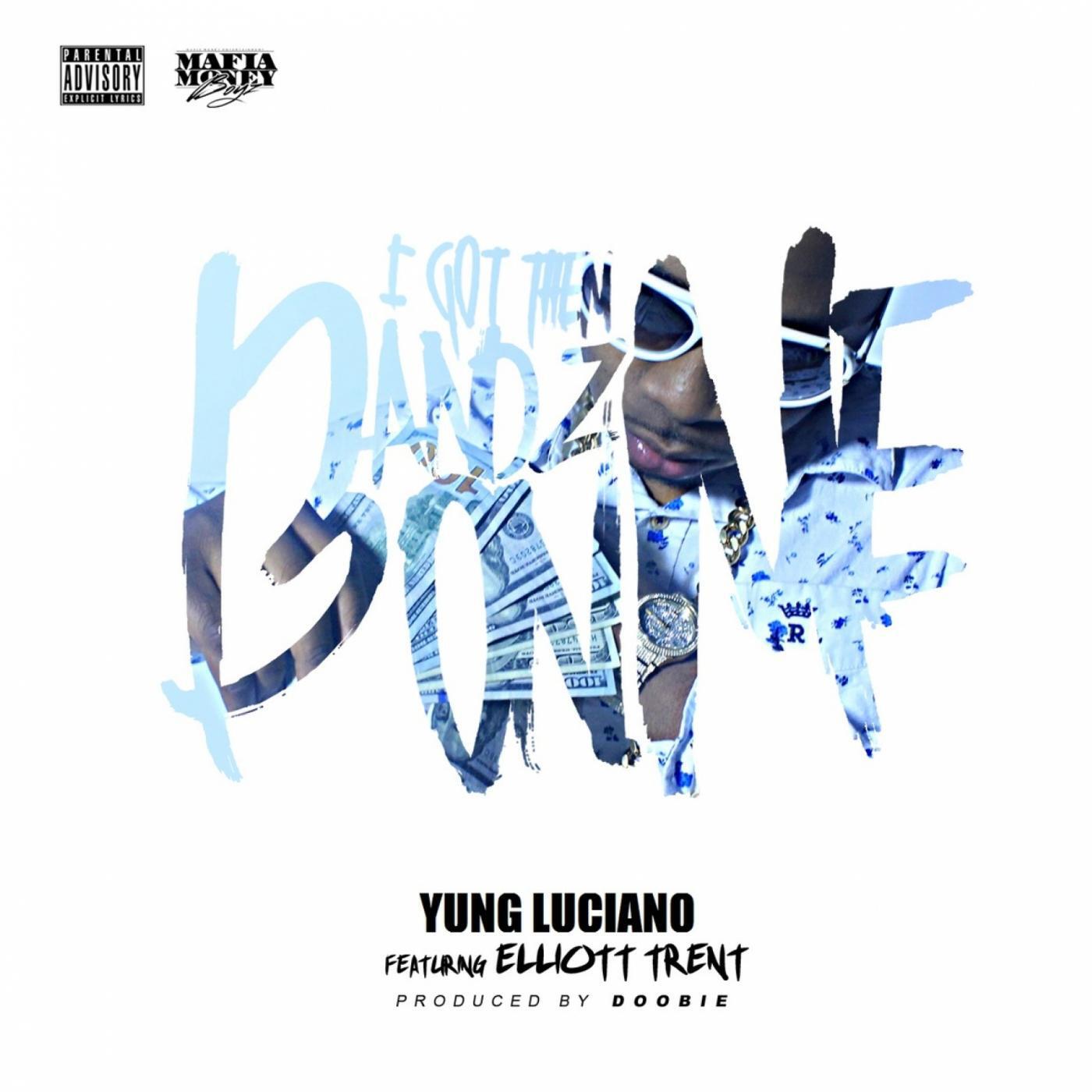 Yung Luciano - I Got Them Bandz (feat. Elliott Trent)