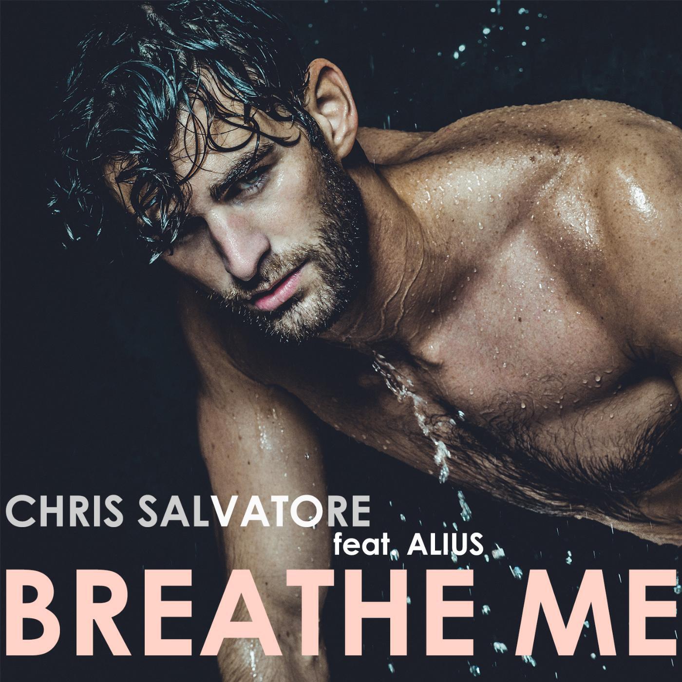 Chris Salvatore - Breathe Me (feat. Alius)