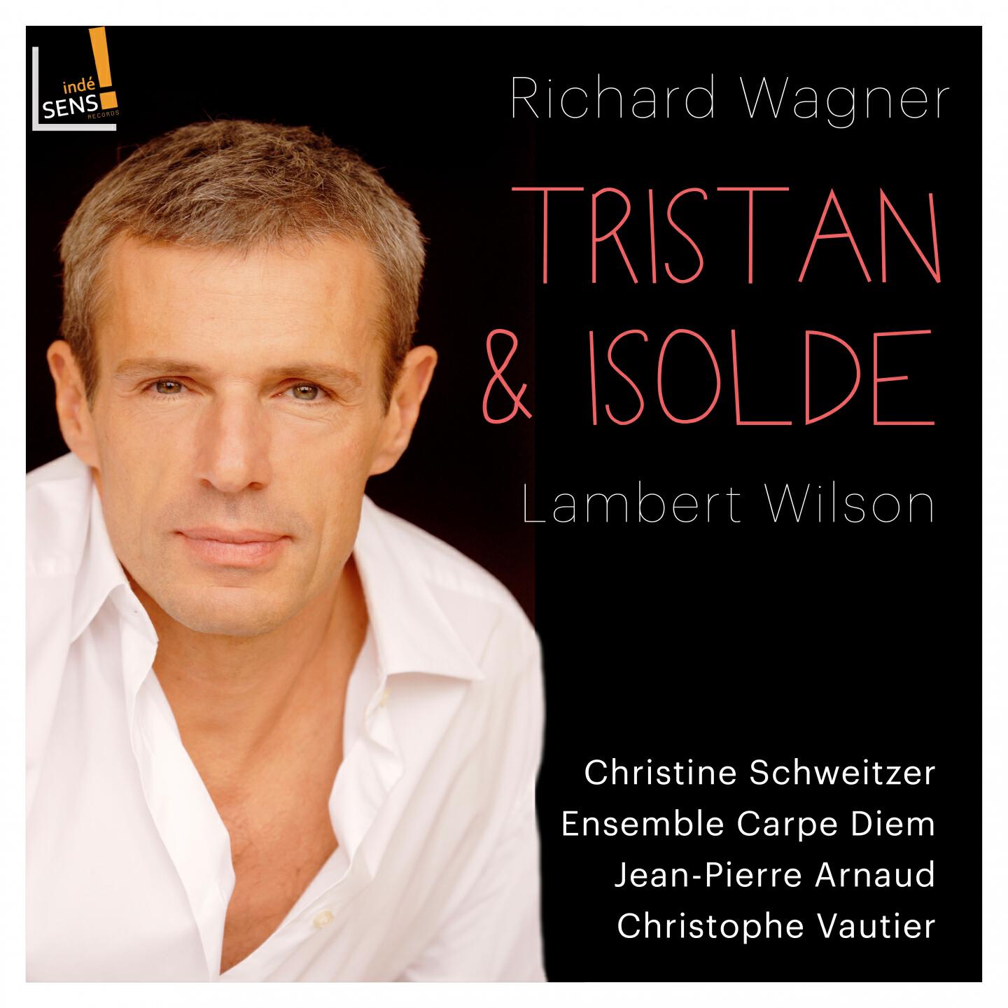Lambert Wilson - Tristan et Isolde: Passion (Arr. by Jean-Pierre Arnaud)