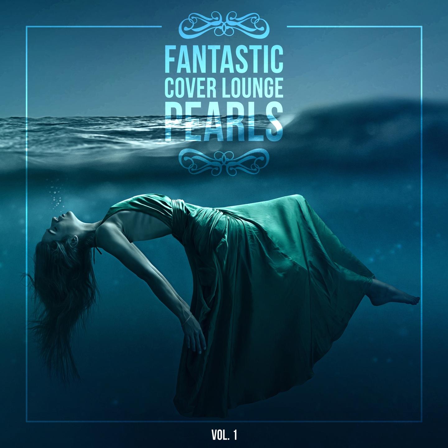 Постер альбома Fantastic Cover Lounge Pearls, Vol. 1