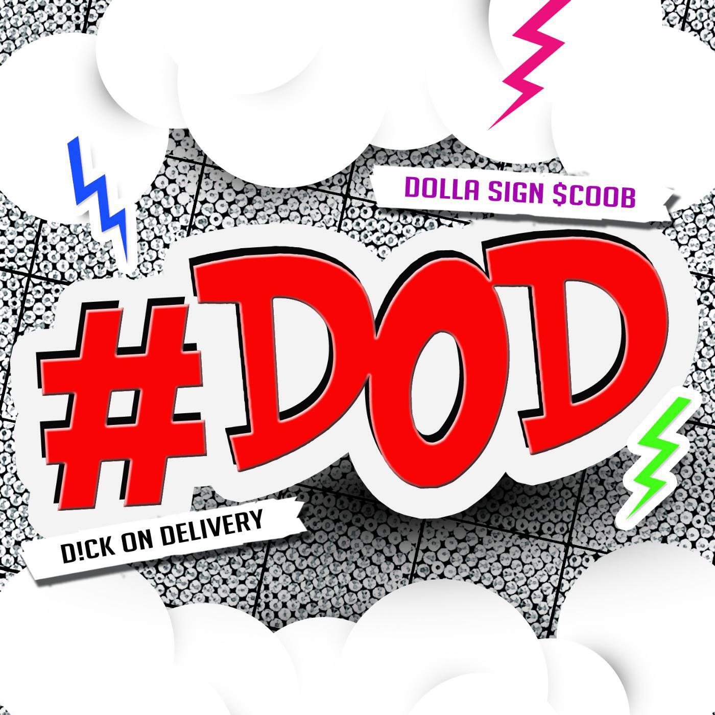 Dolla Sign $Coob - #DOD (Dick on Delivery)