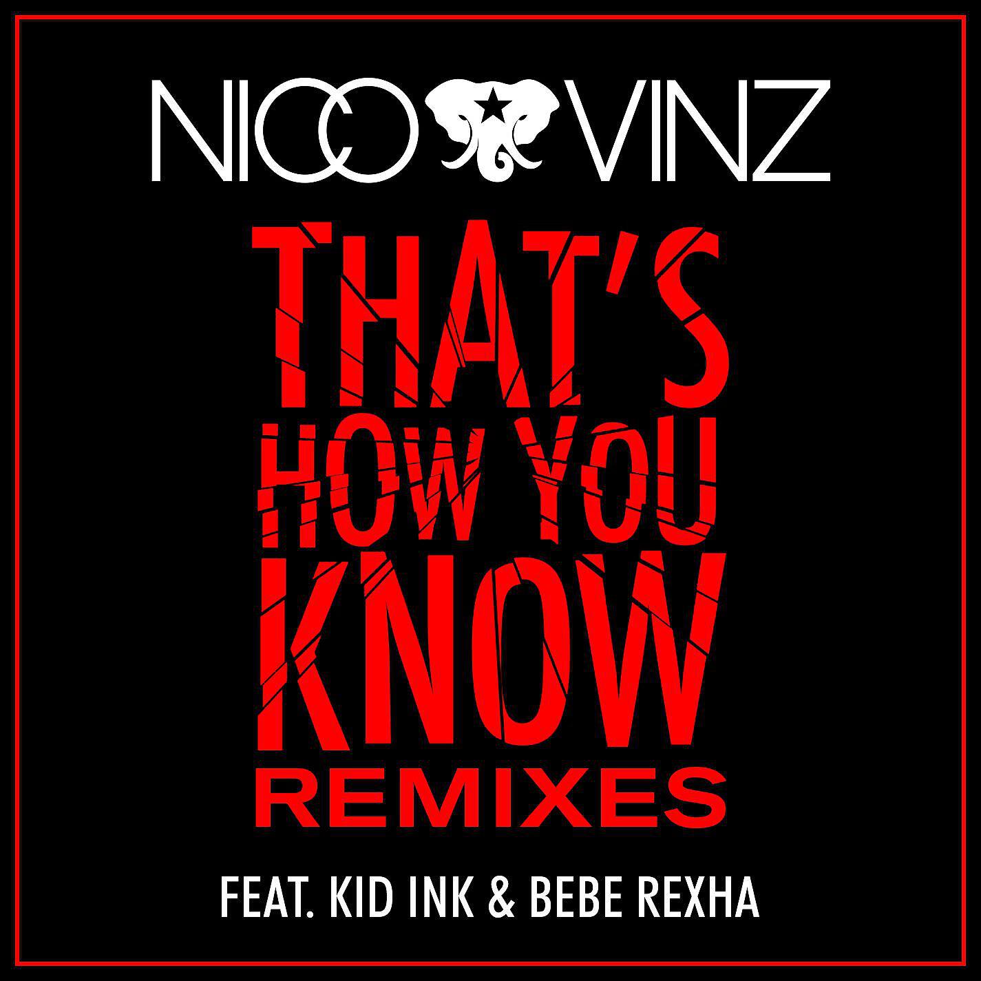 Nico & Vinz - That's How You Know (feat. Kid Ink & Bebe Rexha) [Danny Lee Remix]