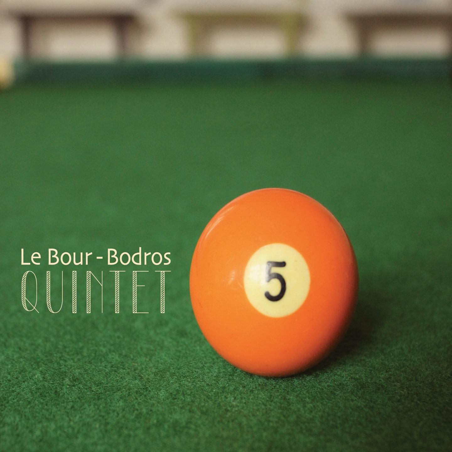 Постер альбома Le Bour - Bodros Quintet
